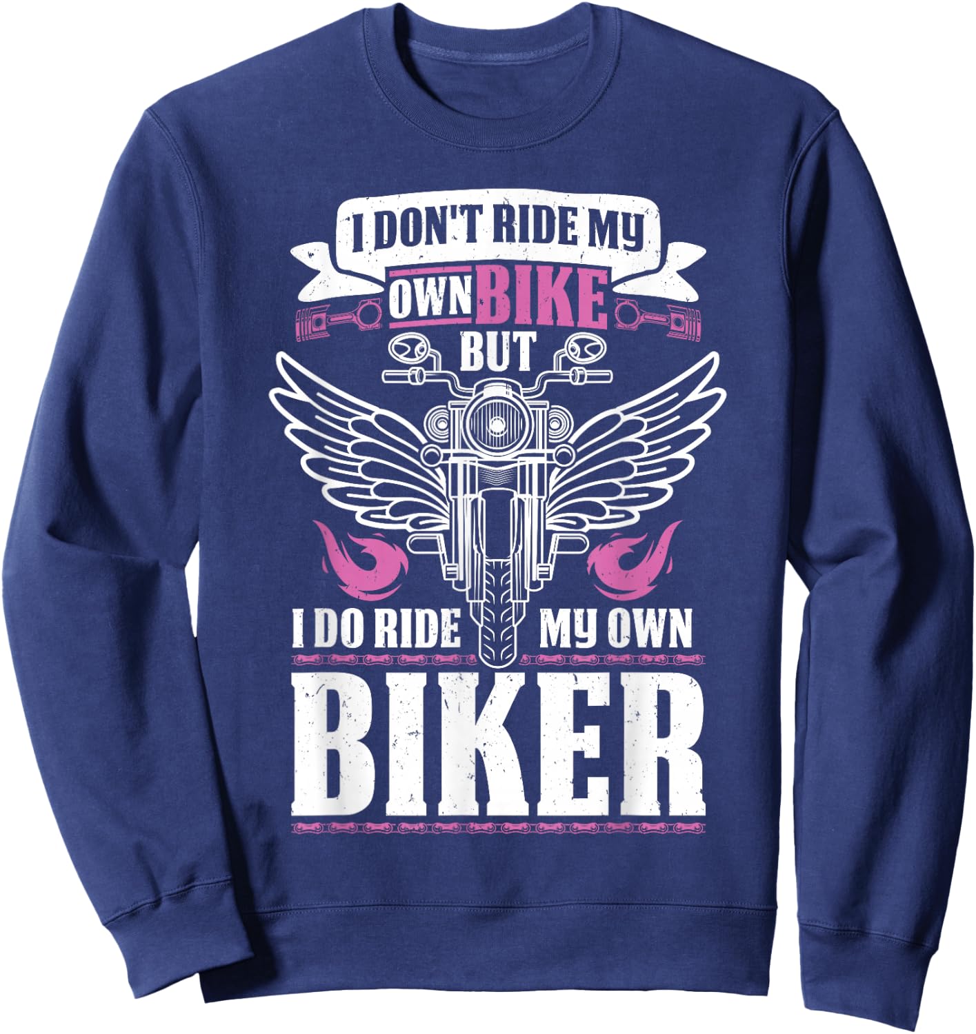 Motorcycle I Do Ride My Own Biker Girlfriend Wife Sweatshirt - Sweatshirt | Navy