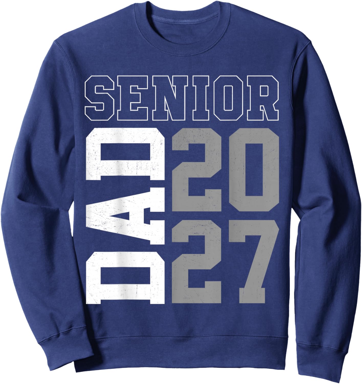 Proud Senior Dad Class of 2027 Graduation 2027 Senior Dad Sweatshirt - Sweatshirt | Navy