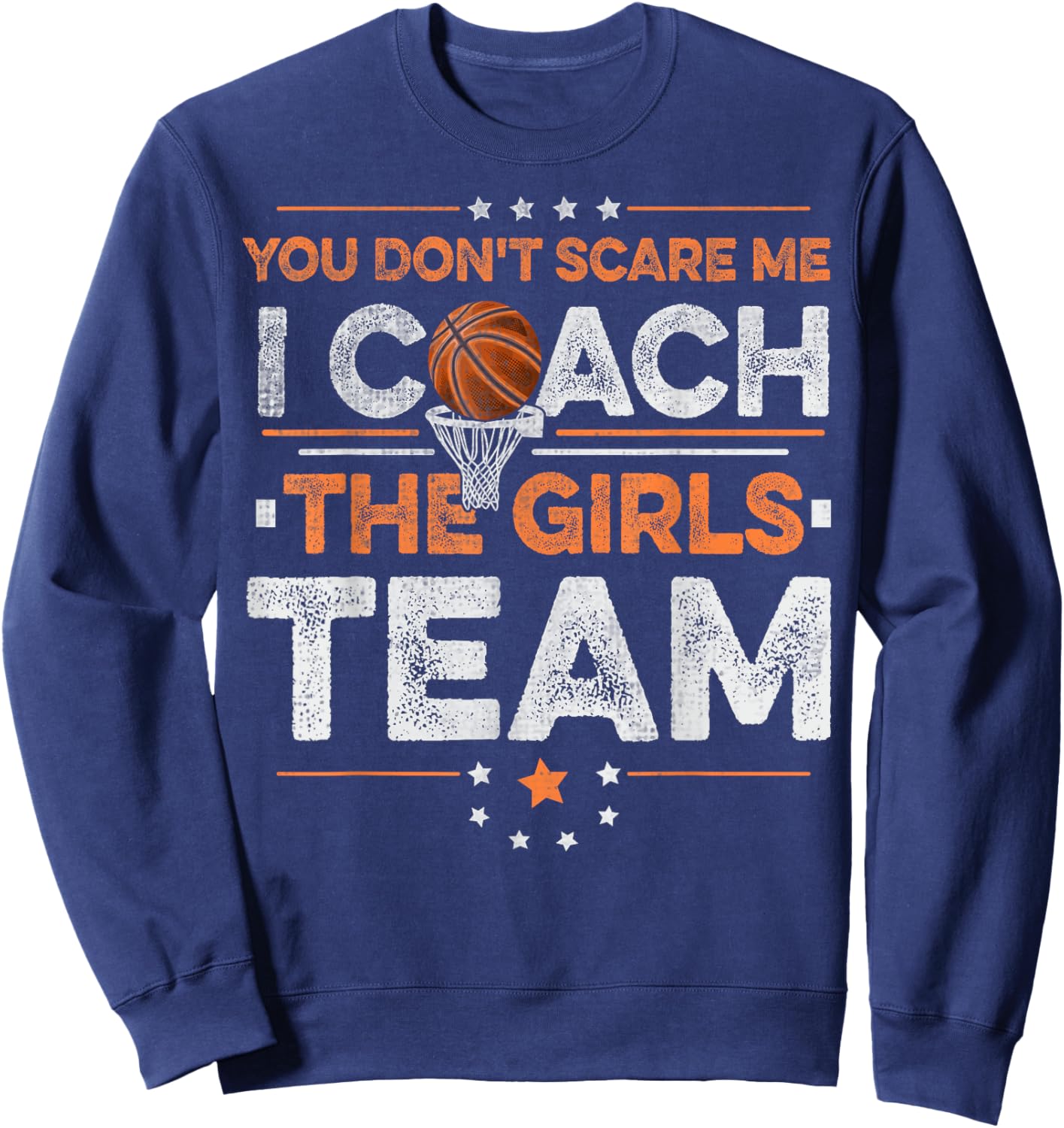 Basketball Girl Coach Quote for a Basketball Coach for girls Sweatshirt - Sweatshirt | Navy