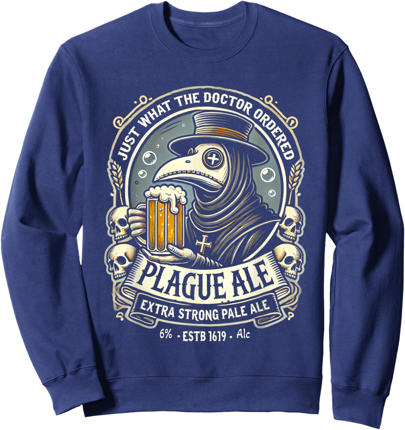 Plague Ale Gothic Occult Beer Parody Funny Plague Doctor Sweatshirt - Sweatshirt | Navy