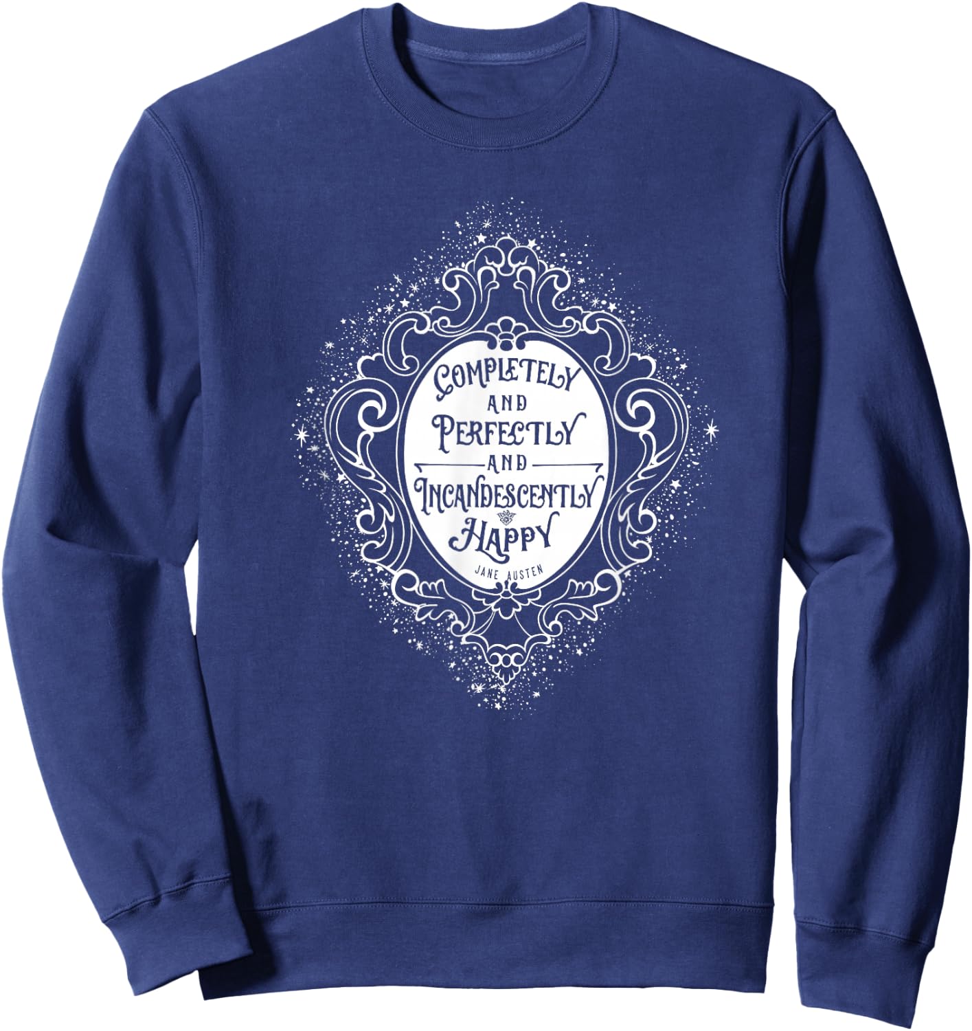 Jane Austin Quote Shirt, Pride and Prejudice Vintage Sweatshirt - Sweatshirt | Navy