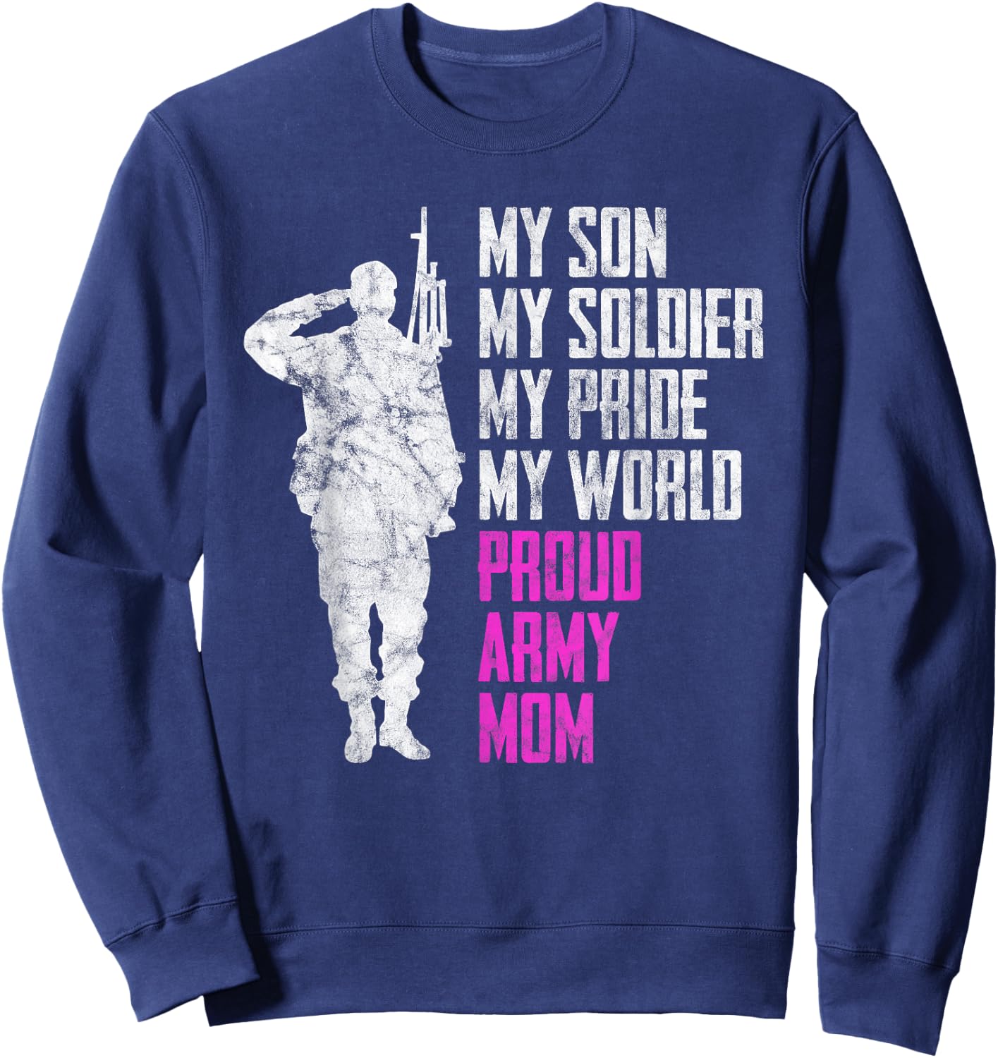 My Son My Soldier Proud Army Mom Military Mother Sweatshirt - Sweatshirt | Navy
