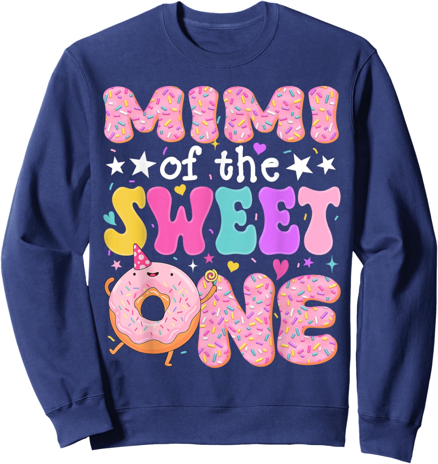 Mimi of The Sweet One 1st Birthday Donut Bday Party Sweatshirt - Sweatshirt | Navy