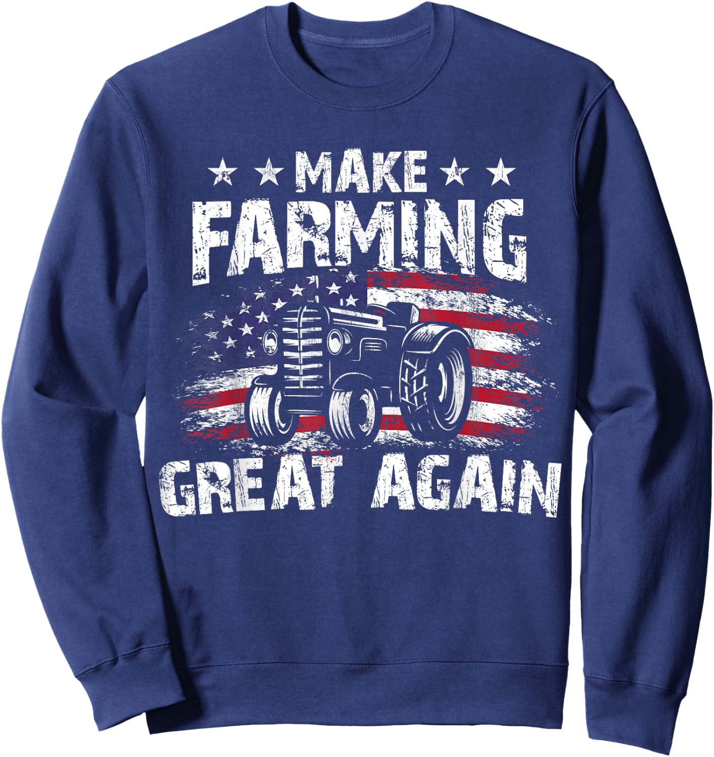 USA Flag Make Farming Great Again Tracter Farming Birthday Sweatshirt - Sweatshirt | Navy