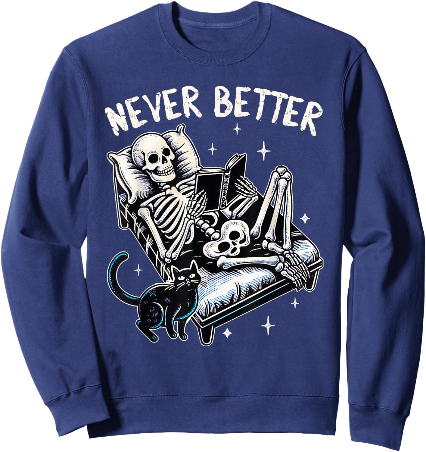 Funny Halloween Outfit Never Better Skeleton Cat Skull Sweatshirt - Sweatshirt | Navy