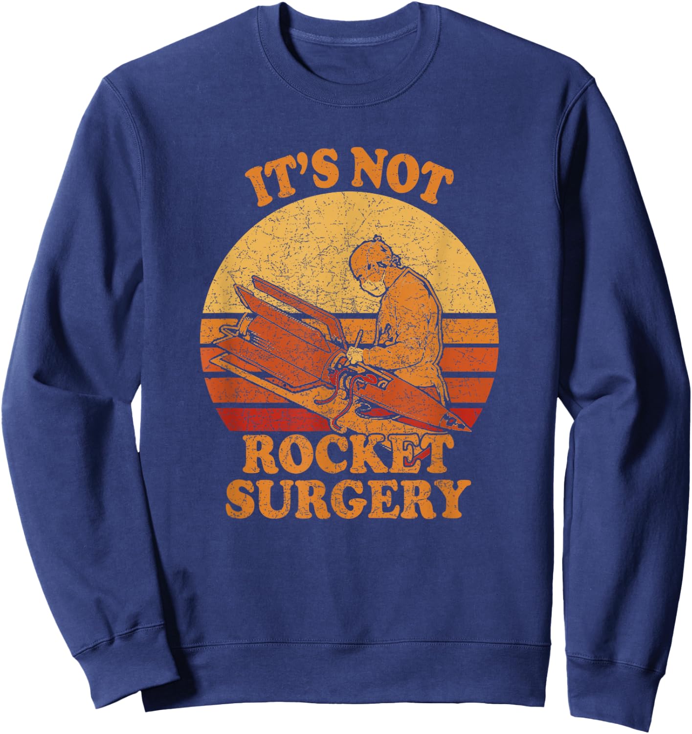 It's Not Rocket Surgery - Retro Surgeon Rocket Sweatshirt - Sweatshirt | Navy