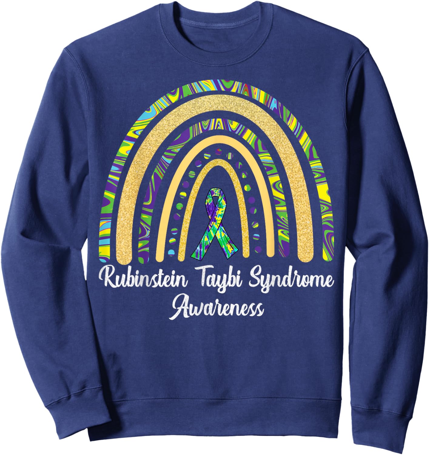 Rubinstein Taybi Syndrome Awareness RTS Rainbow & Ribbon Sweatshirt - Sweatshirt | Navy