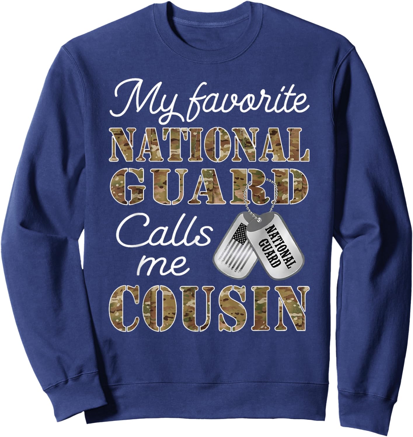 My Favorite National Guard Calls Me Cousin Proud Army Cousin Sweatshirt - Sweatshirt | Navy