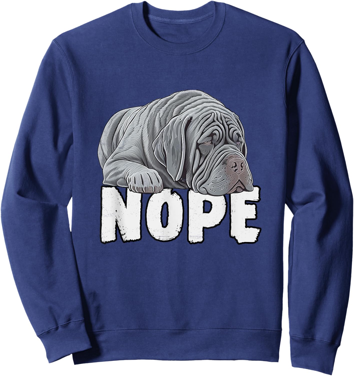 Neapolitan Mastiff Nope Funny Lazy Pet Dog Cute Women Girls Kids Sweatshirt - Sweatshirt | Navy