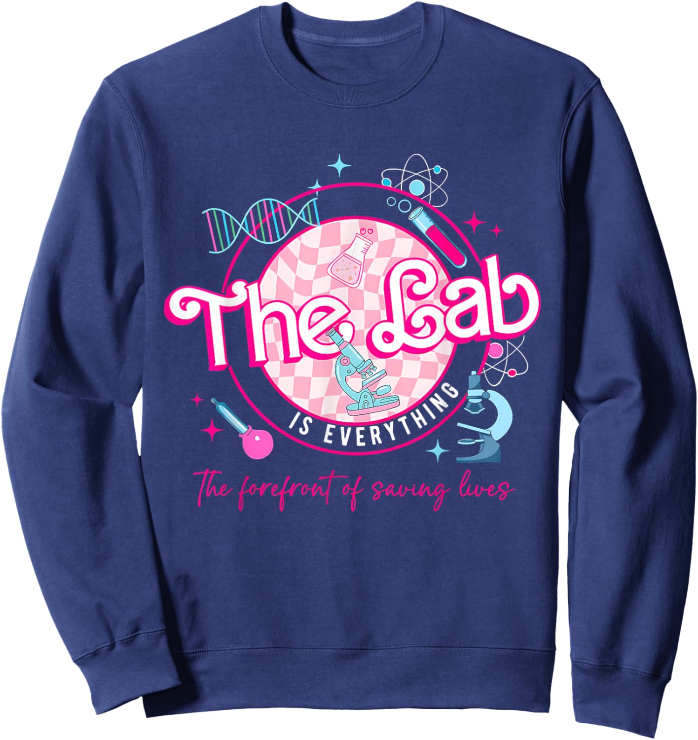 Groovy The Lab Is Everything The Forefront Of Saving Lives Sweatshirt - Sweatshirt | Navy