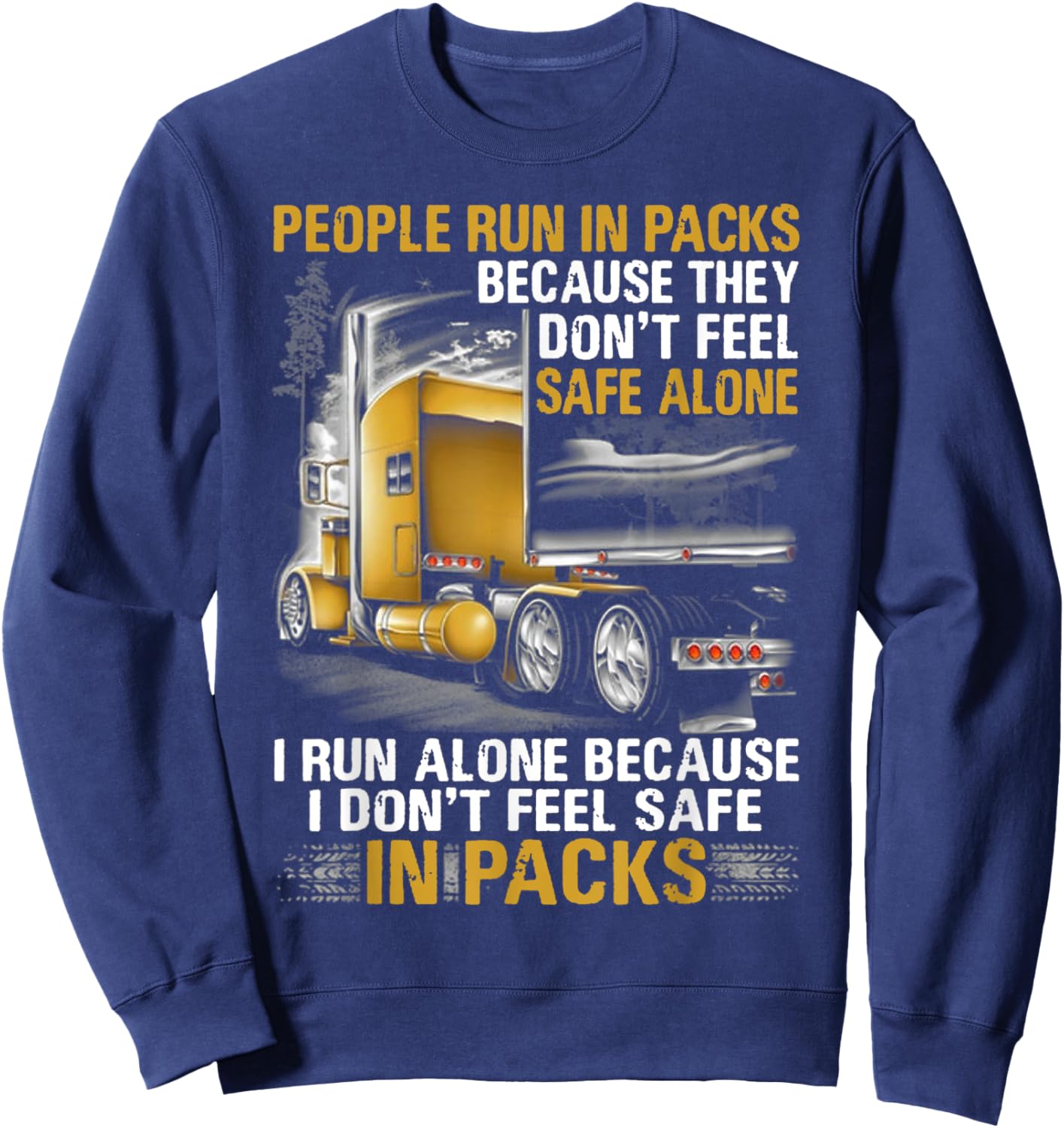 People Run In Packs Because They Don't Feel Safe Alone I Run Sweatshirt - Sweatshirt | Navy