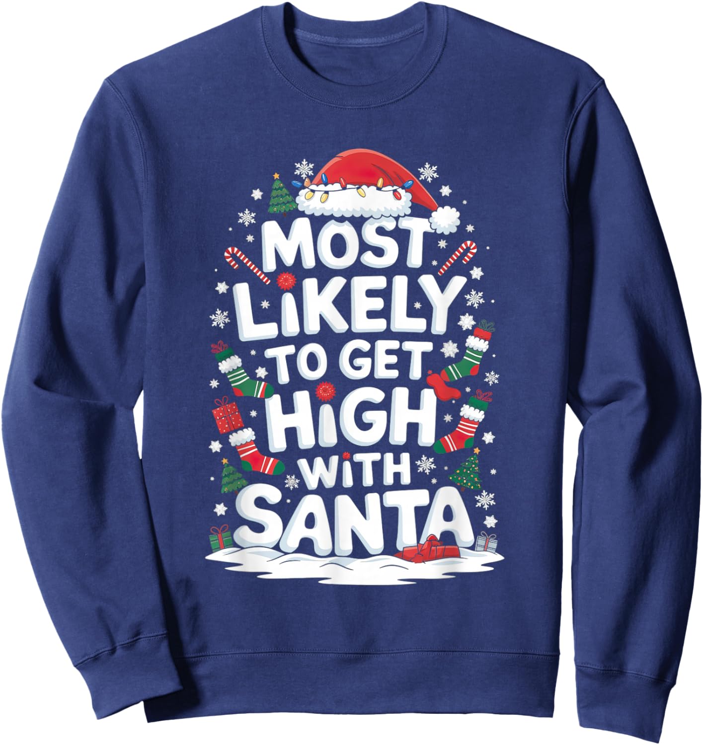 Most Likely-To Get High With Santa Shirt Christmas Funny Sweatshirt - Sweatshirt | Navy