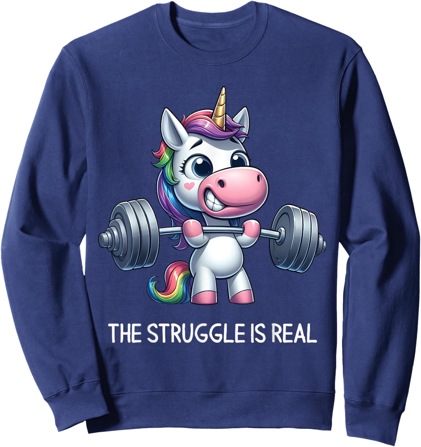 The Struggle Is Real Unicorn Weightlifting Fitness Gym Sweatshirt - Sweatshirt | Navy