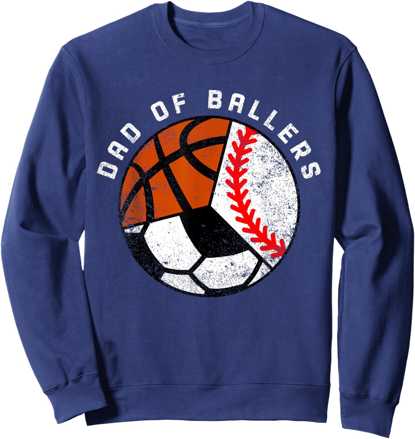 Dad Of Ballers Funny Baseball Soccer Basketball Dad Sweatshirt - Sweatshirt | Navy