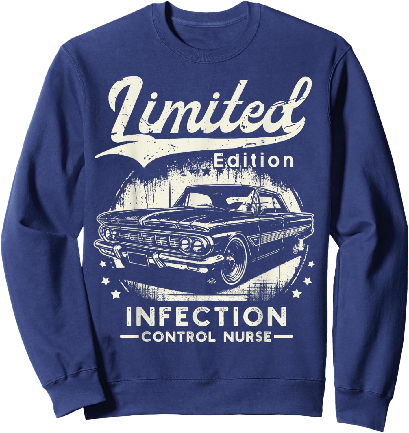 Infection Control Nurse Job Car Birthday Worker Professional Sweatshirt - Sweatshirt | Navy