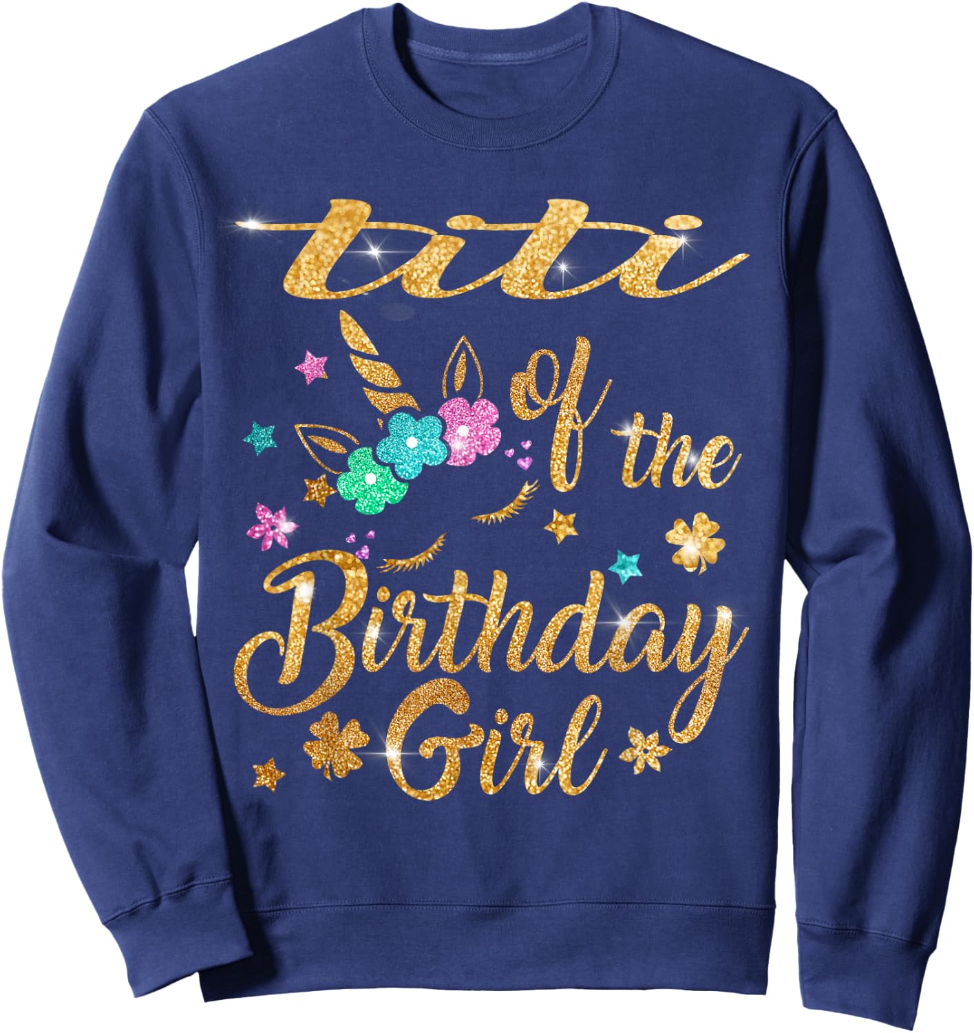 Titi of The Birthday Girl Unicorn Sweatshirt - Sweatshirt | Navy