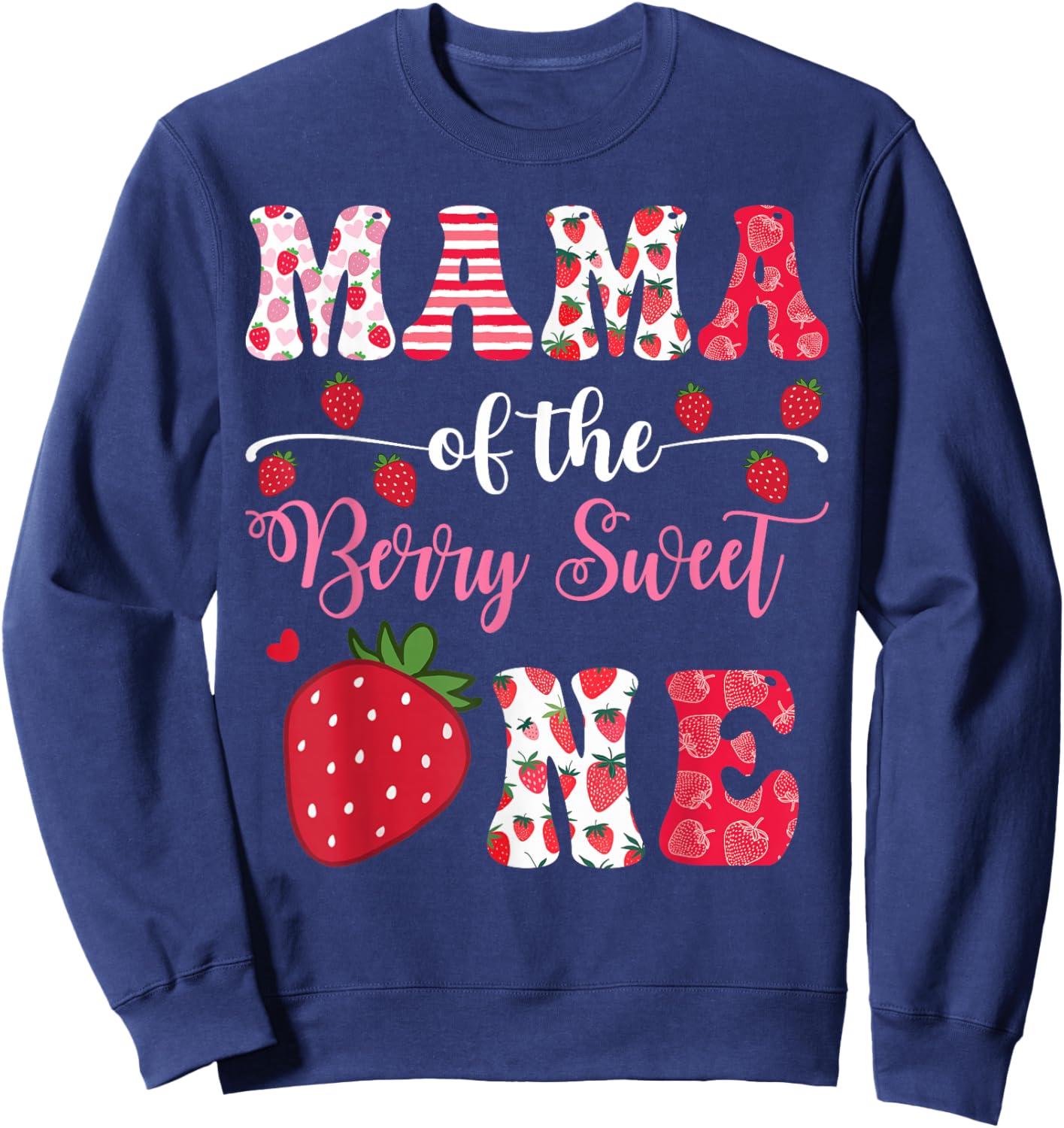 Mama Of The Berry Sweet One 1St Birthday Strawberry Sweatshirt - Sweatshirt | Navy