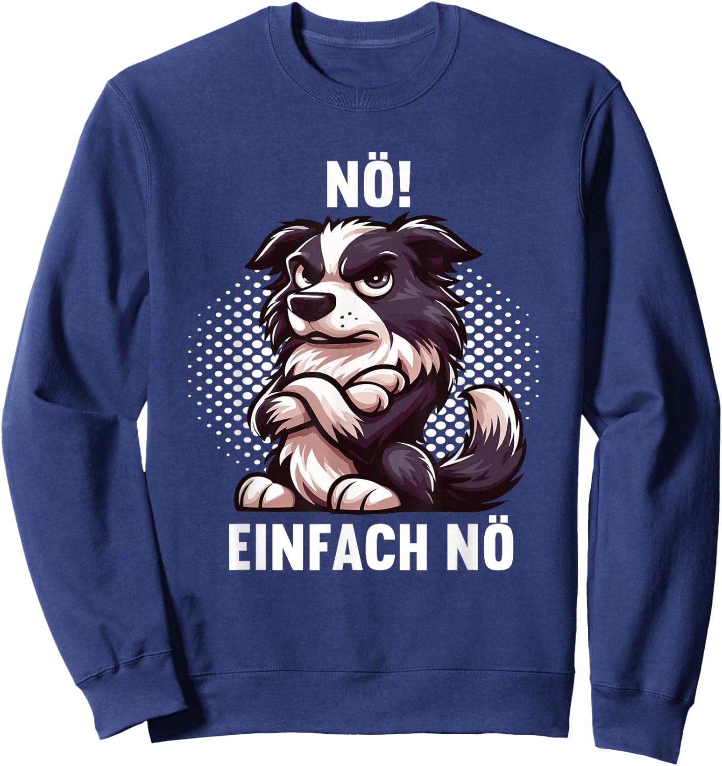 Nö Einfach Nö Border Collie Hunde Hund Collies Hütehund Sweatshirt - Sweatshirt | Navy