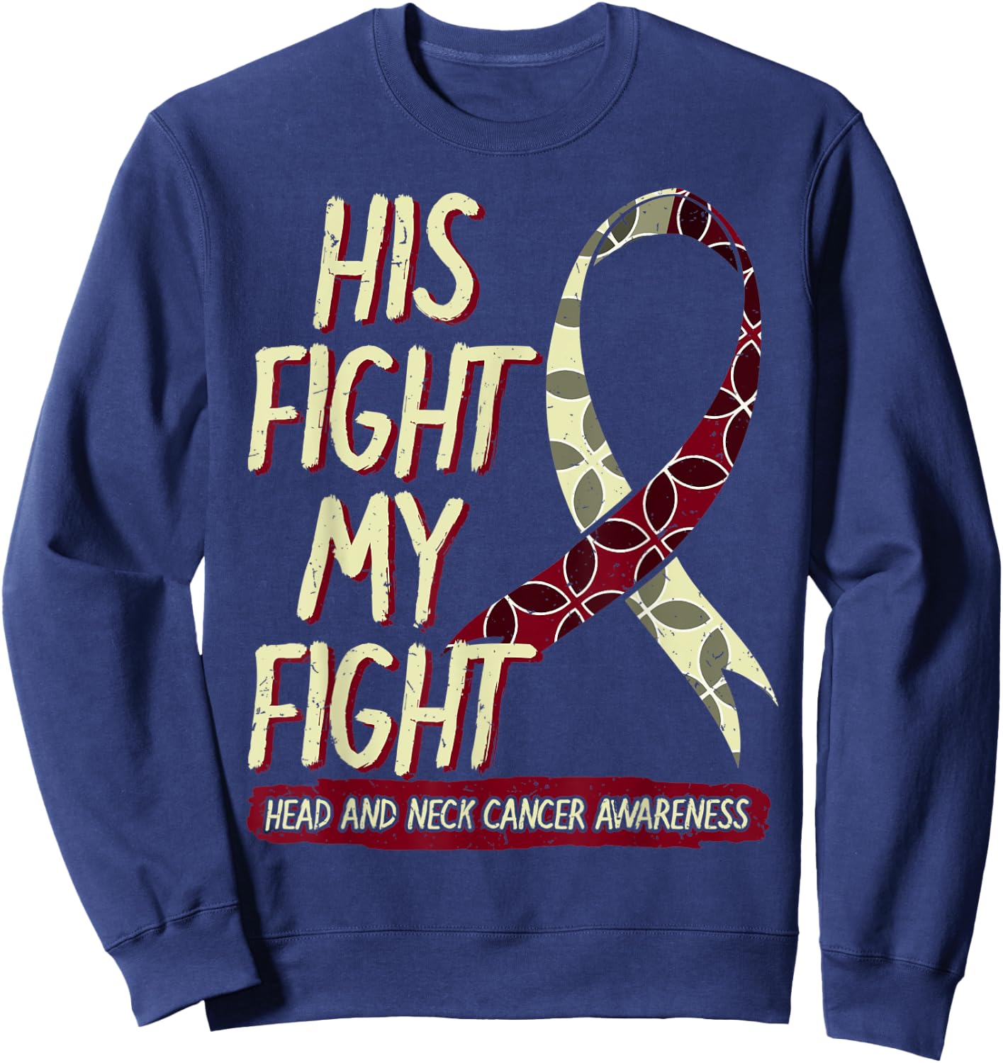 His Fight Is My Fight Head And Neck Cancer Awareness Support Sweatshirt - Sweatshirt | Navy