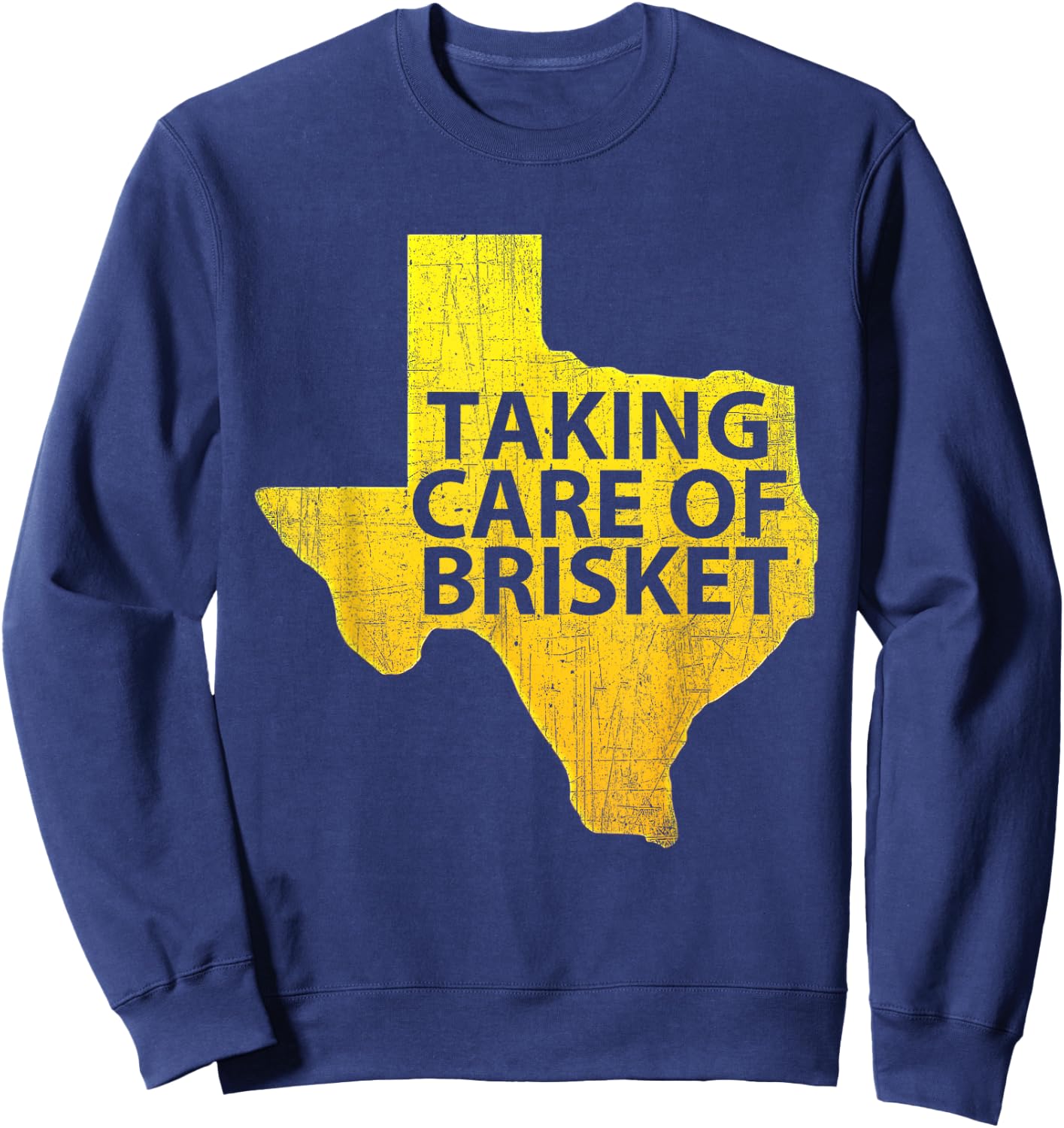 Taking Care of Brisket - Texas Smoked Brisket & Barbecue Sweatshirt - Sweatshirt | Navy