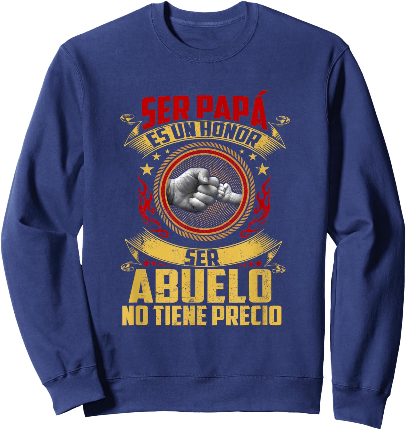 Ser Papa Es Un Honor Ser Abuelo No Tiene Precio Fathers Day Sweatshirt - Sweatshirt | Navy