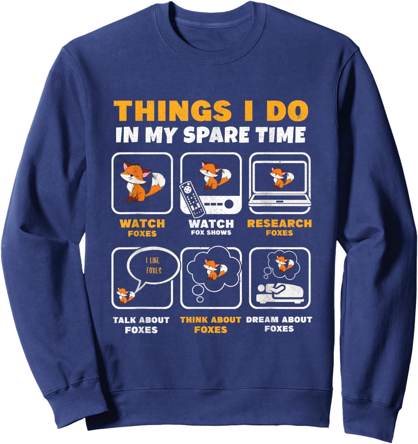 Things I Do In My Spare Time Fox Lover Wildlife Animal Foxes Sweatshirt - Sweatshirt | Navy