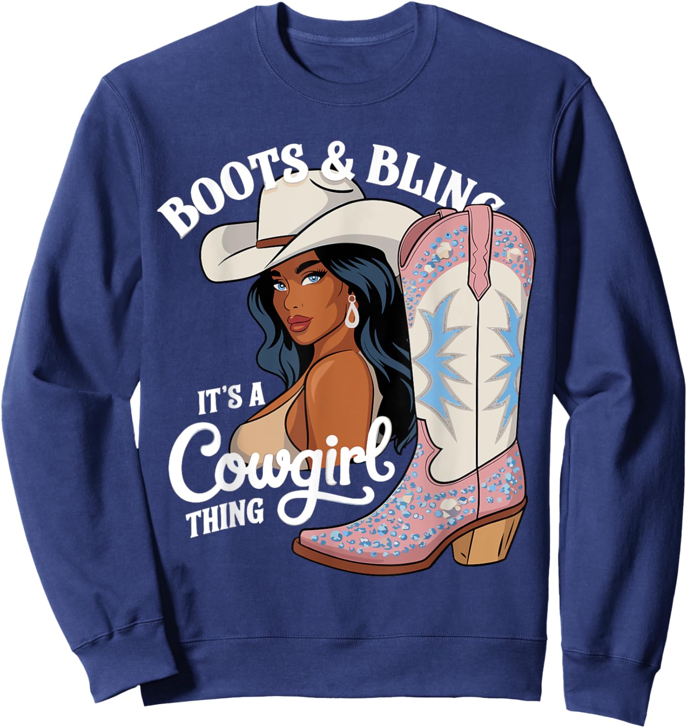 Black woman Western Cowboy Cowgirl Rodeo Boots and Bling its a Cowgirl Thing Sweatshirt - Sweatshirt | Navy