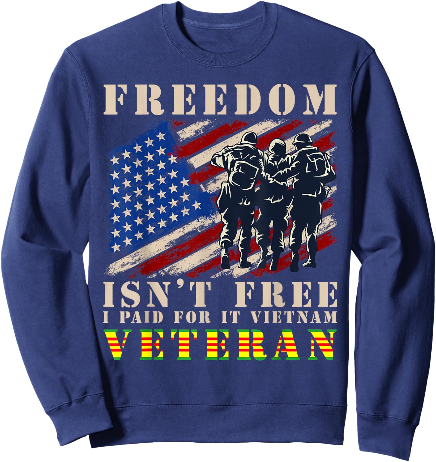 US Flag Freedom Isnt Free I Paid For It Vietnam Veteran Sweatshirt - Sweatshirt | Navy