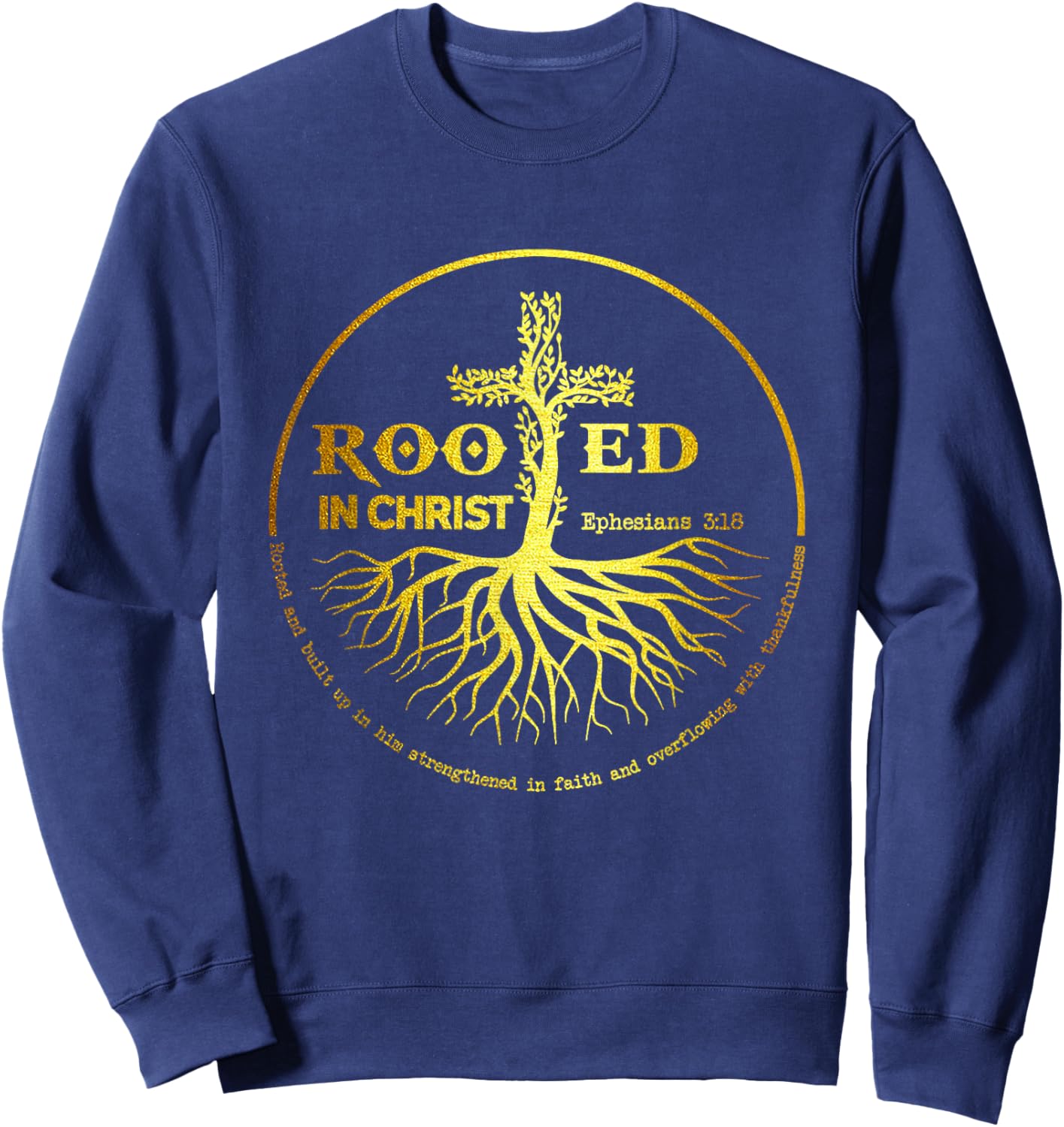 Rooted In Christ Jesus Cross Pray Bible Verse Christian Sweatshirt - Sweatshirt | Navy