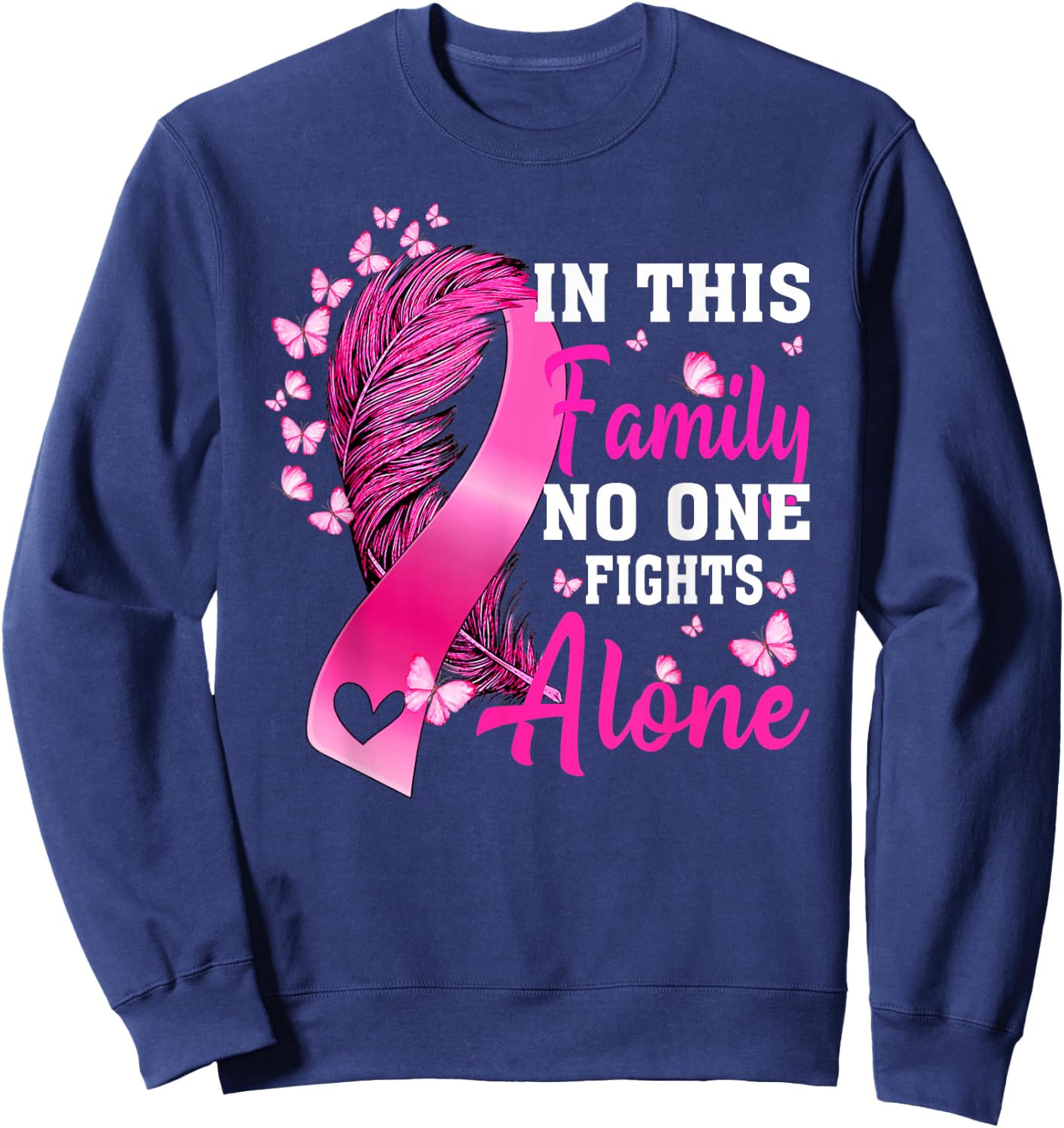 in This Family No One Fight Alone Breast Cancer Awareness Sweatshirt - Sweatshirt | Navy