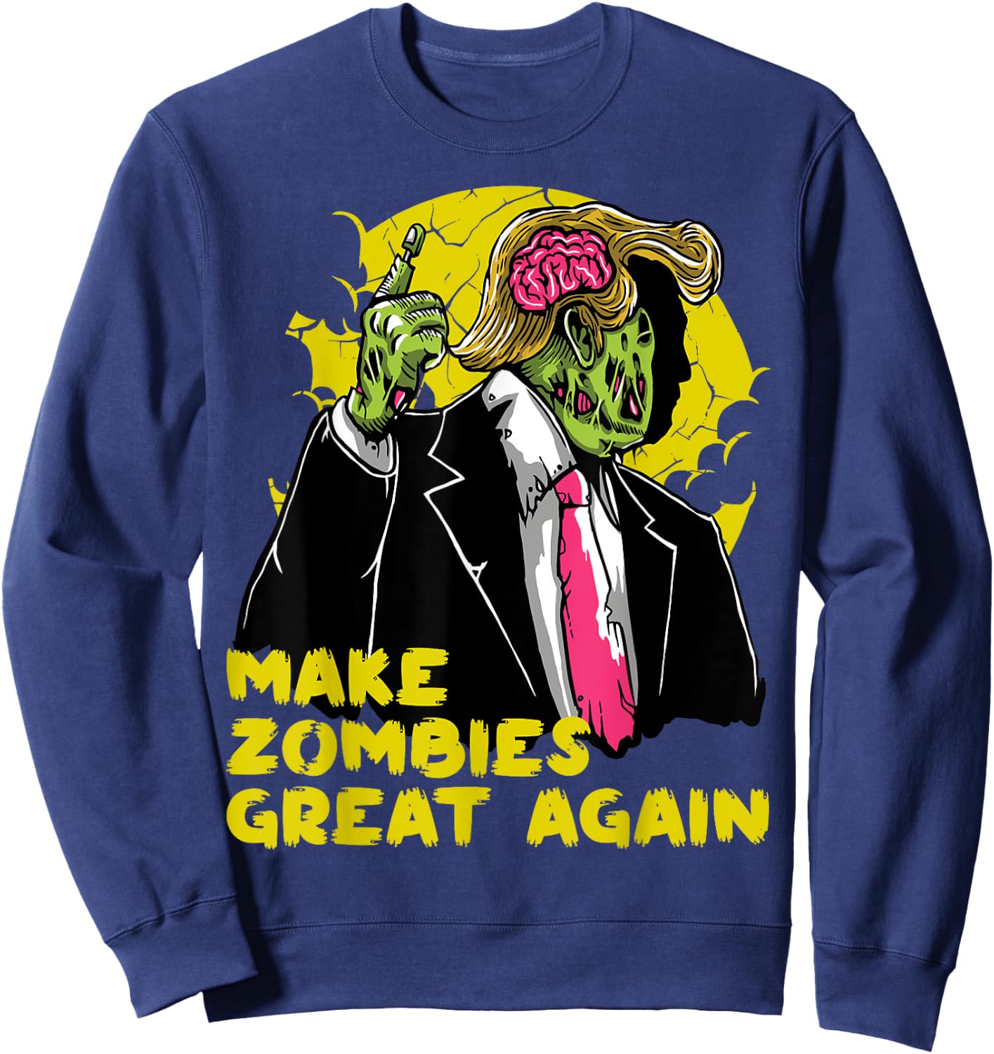 Make Zombies Great Again Funny Trump Zombie Costume Shirt Sweatshirt - Sweatshirt | Navy