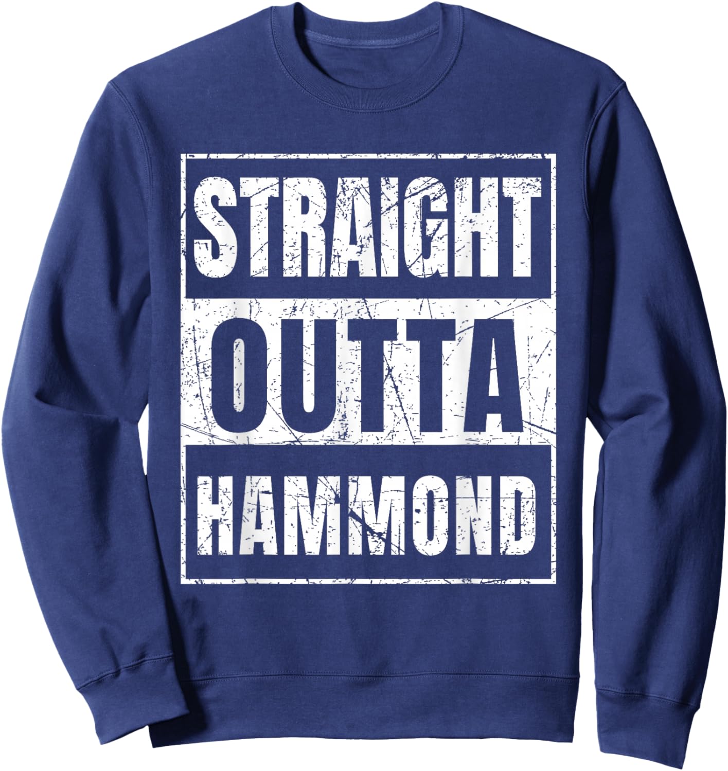 Straight Outta Hammond Indiana Sweatshirt - Sweatshirt | Navy