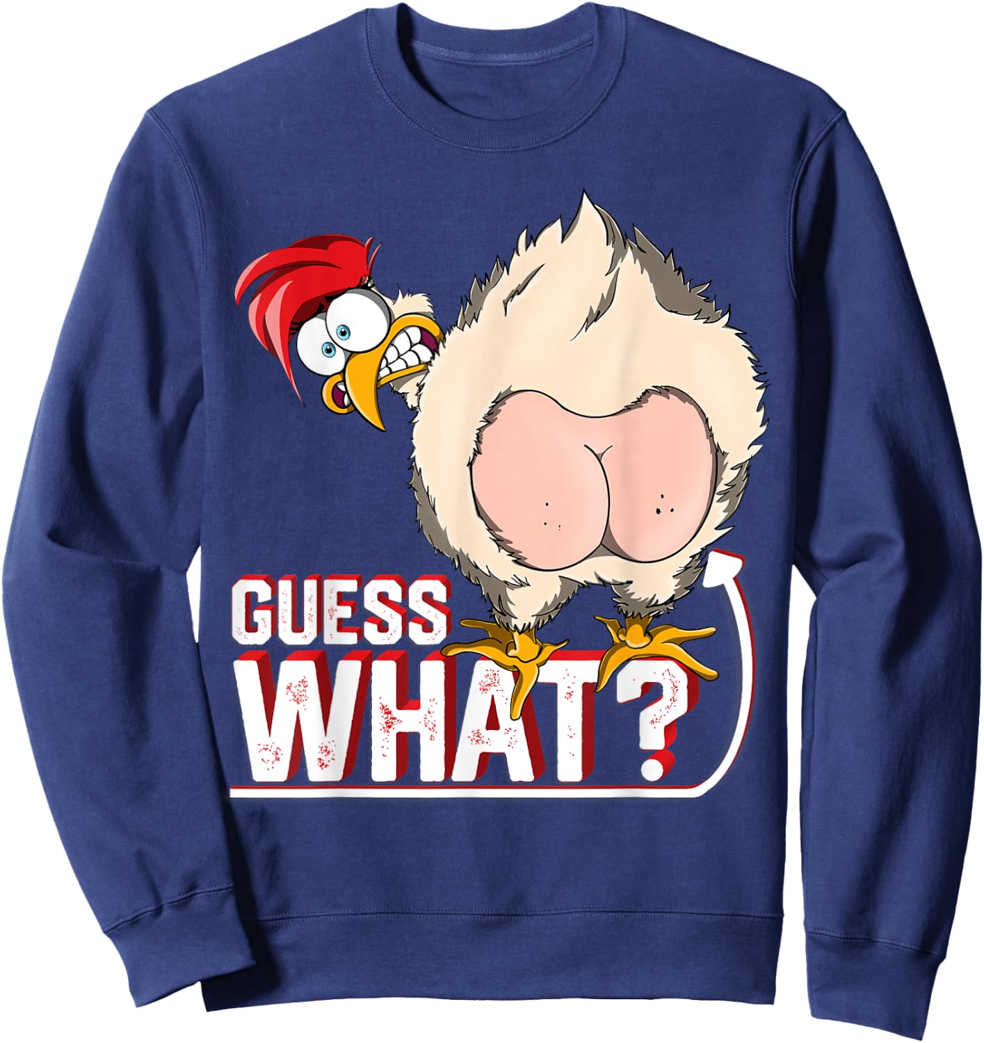 Guess What? Chicken Butt - Chicken Lover Farm Sweatshirt - Sweatshirt | Navy