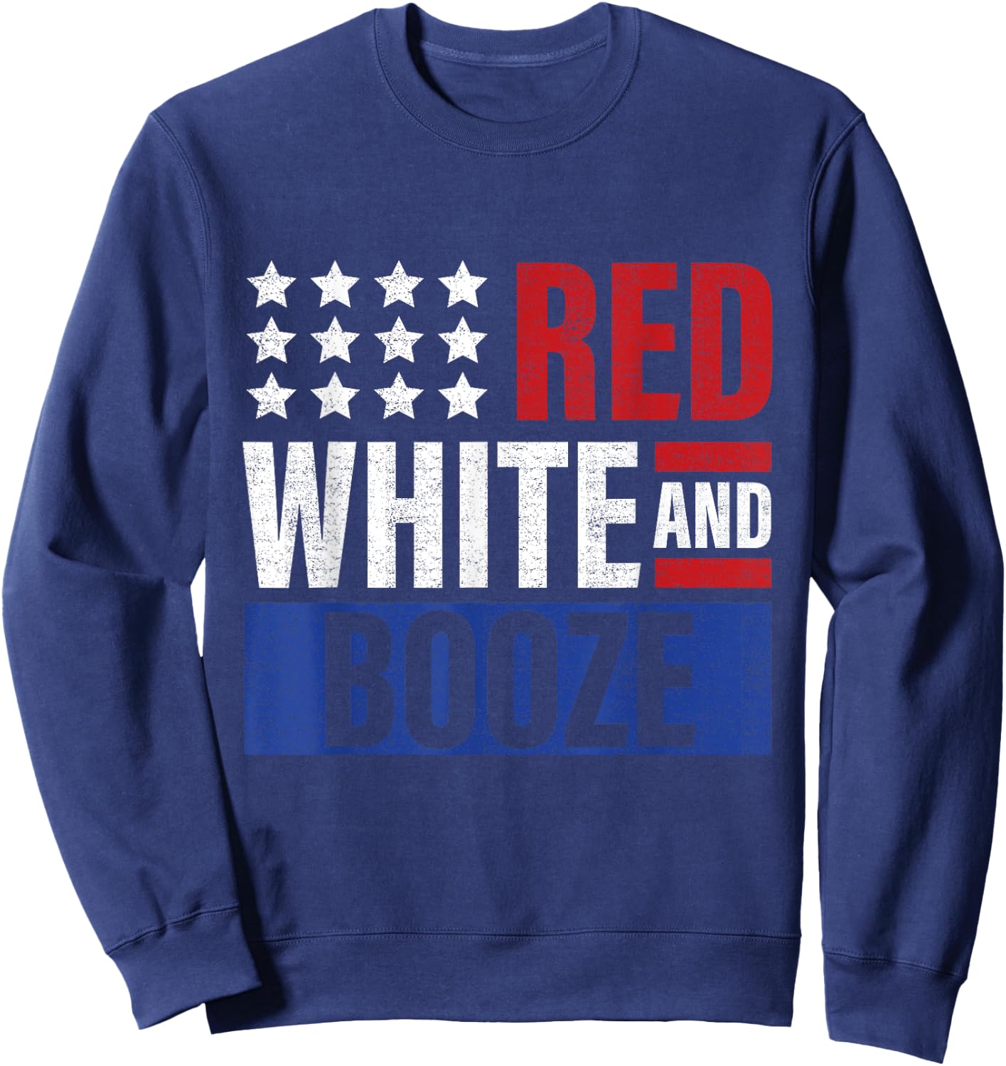 Red White and Booze Shirt Women Men 4th July Drinking Sweatshirt - Sweatshirt | Navy