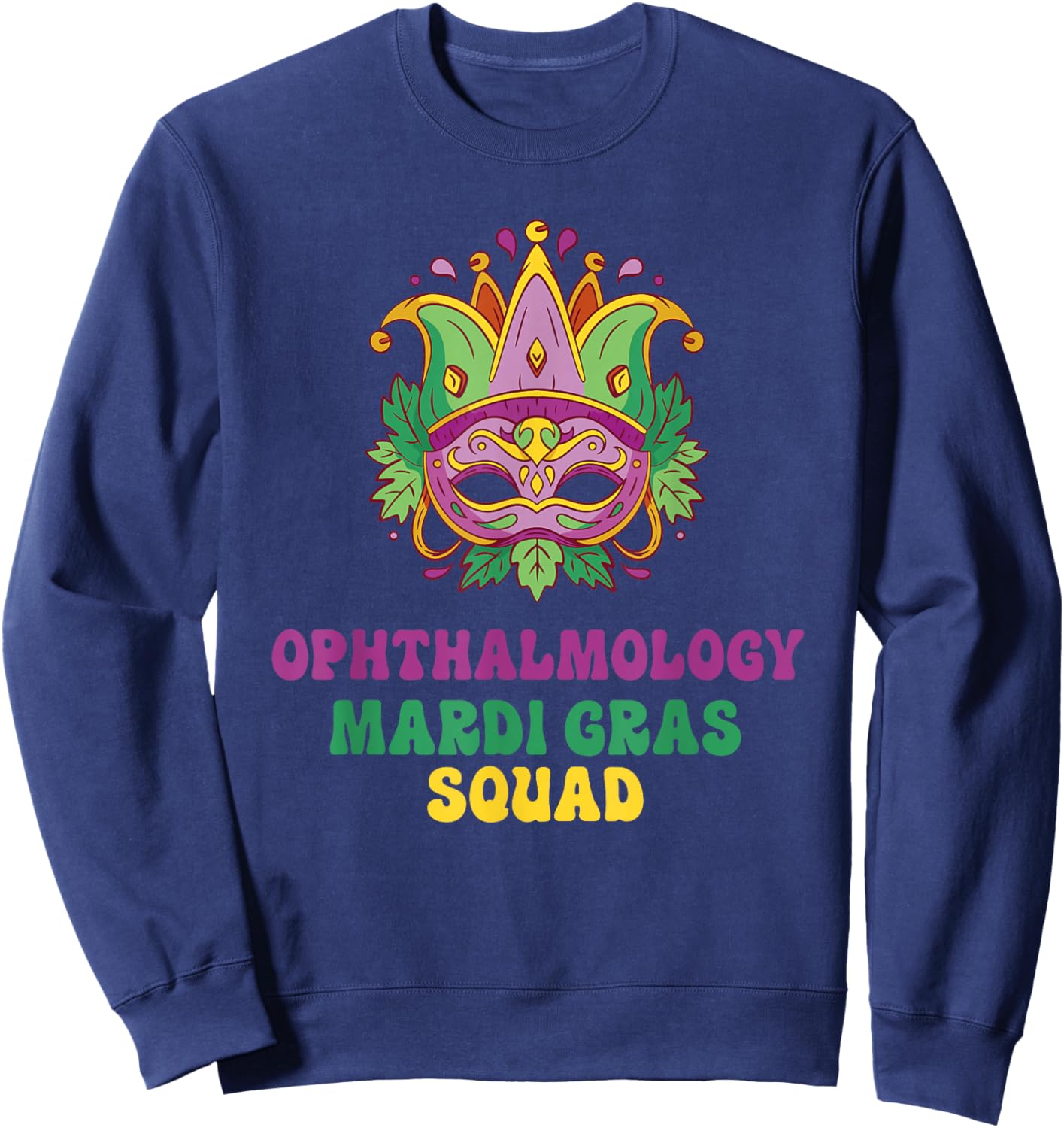 Ophthalmology Nurse Mardi Gras Squad Sweatshirt - Sweatshirt | Navy