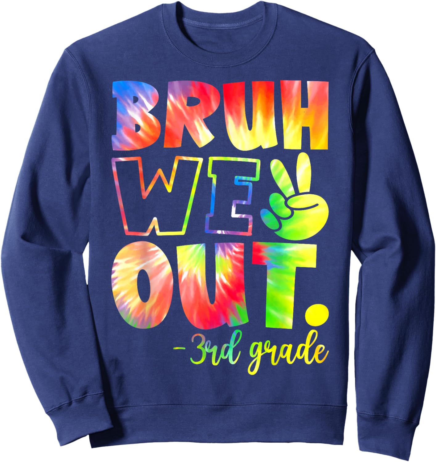 Bruh We Out 3rd Grade Teachers Students Last Day Of School Sweatshirt - Sweatshirt | Navy