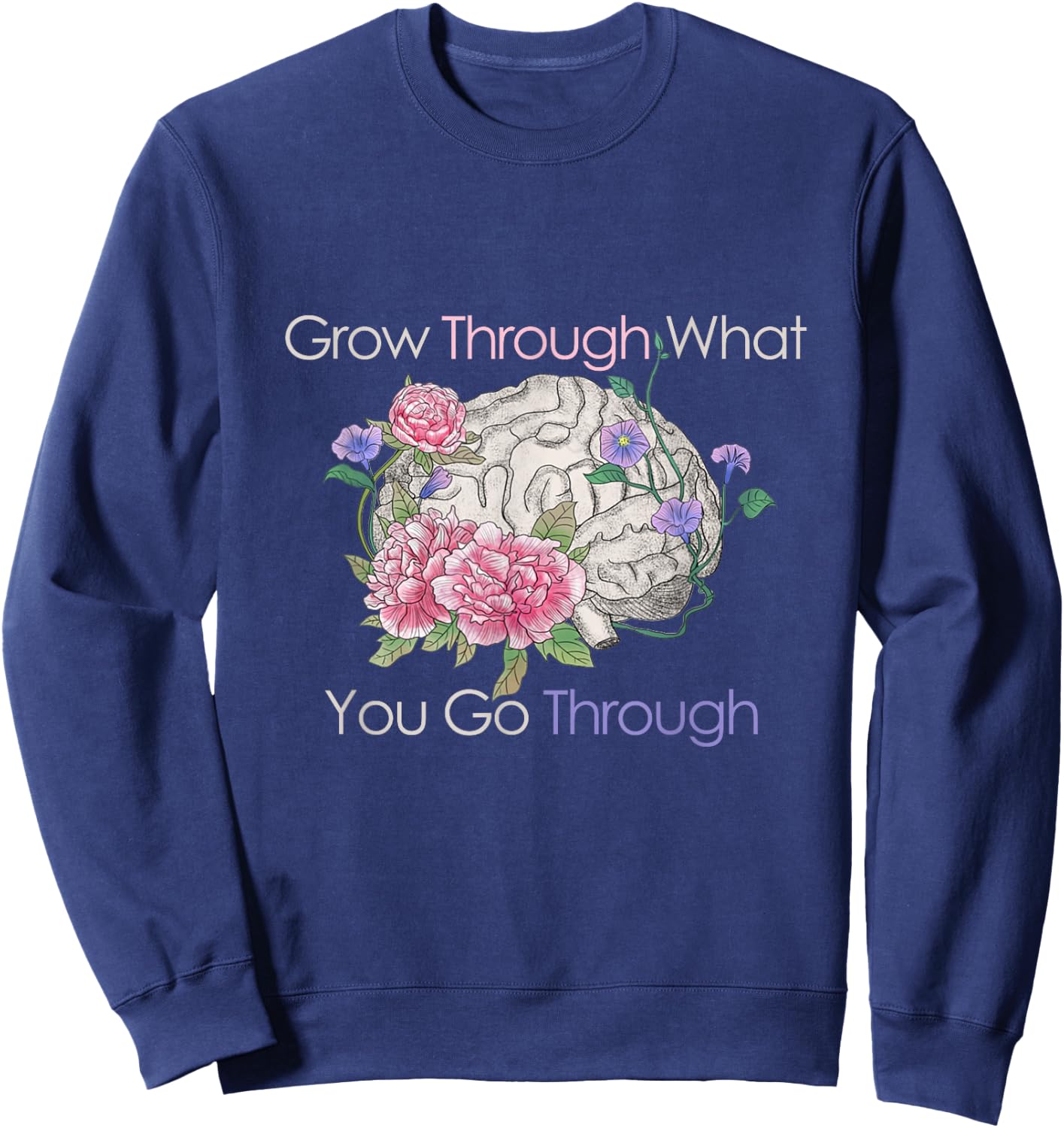 Grow Through What You Go Through Sweatshirt - Sweatshirt | Navy
