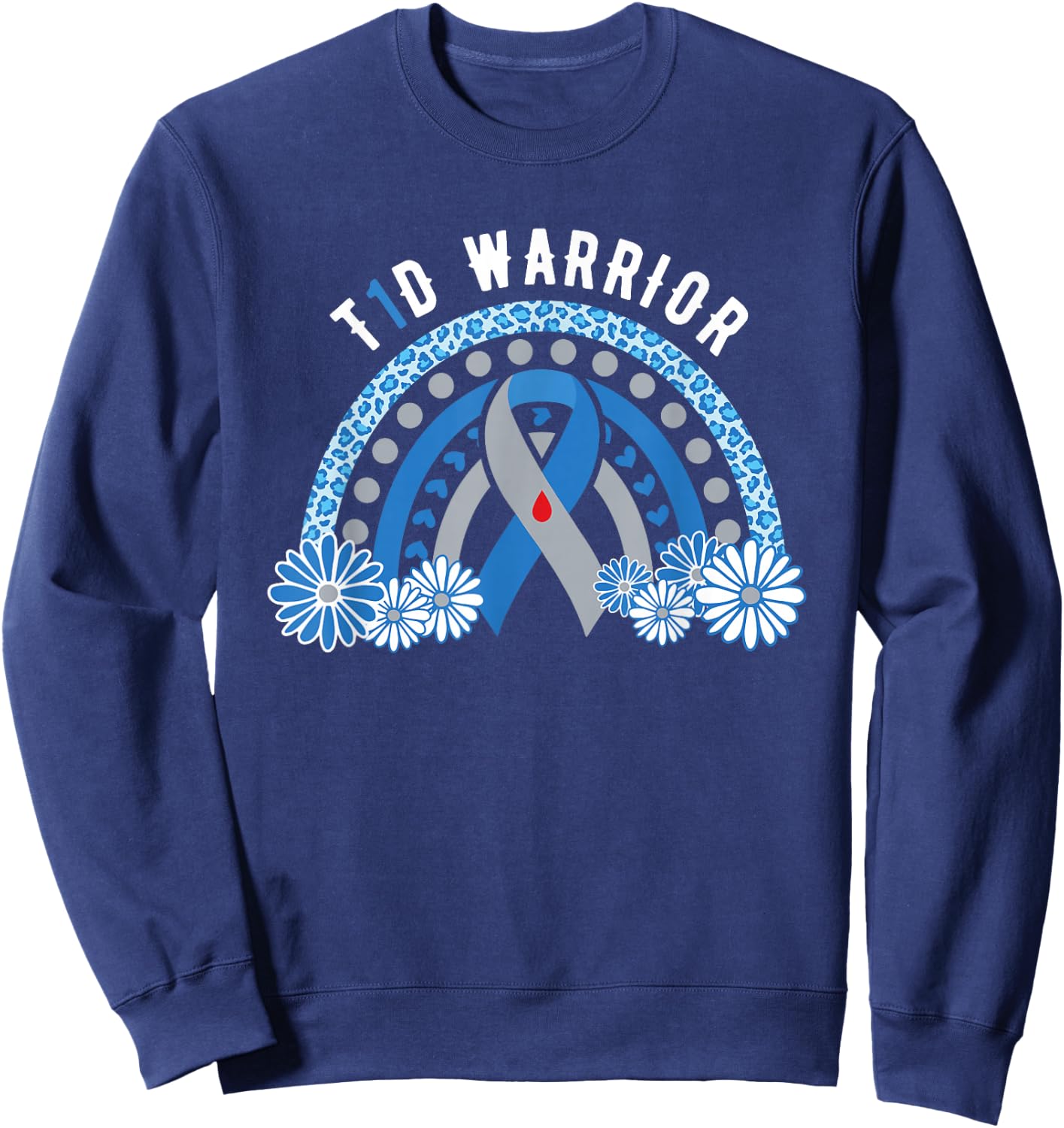 T1D Warrior Diabetes Awareness Type 1 Diabetes Warrior Sweatshirt - Sweatshirt | Navy