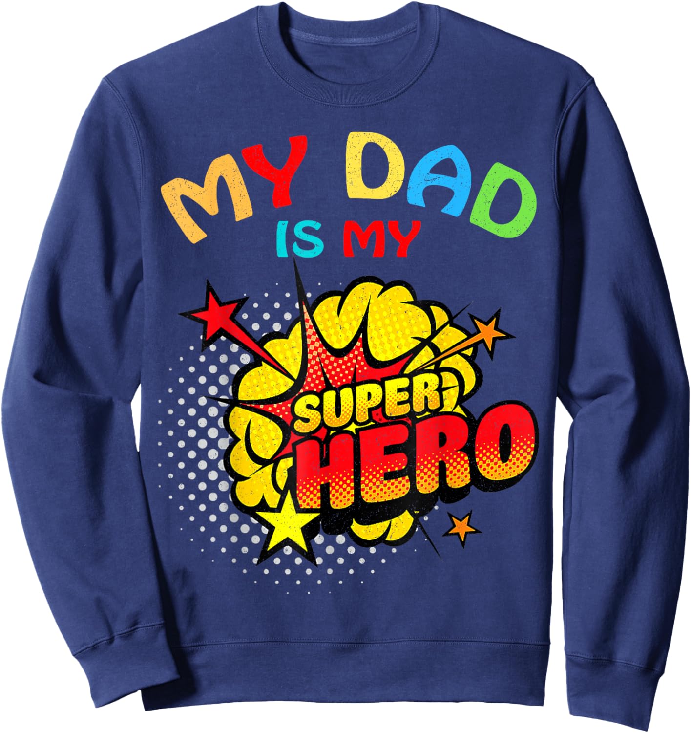 My Dad Is My Superhero Sweatshirt - Sweatshirt | Navy