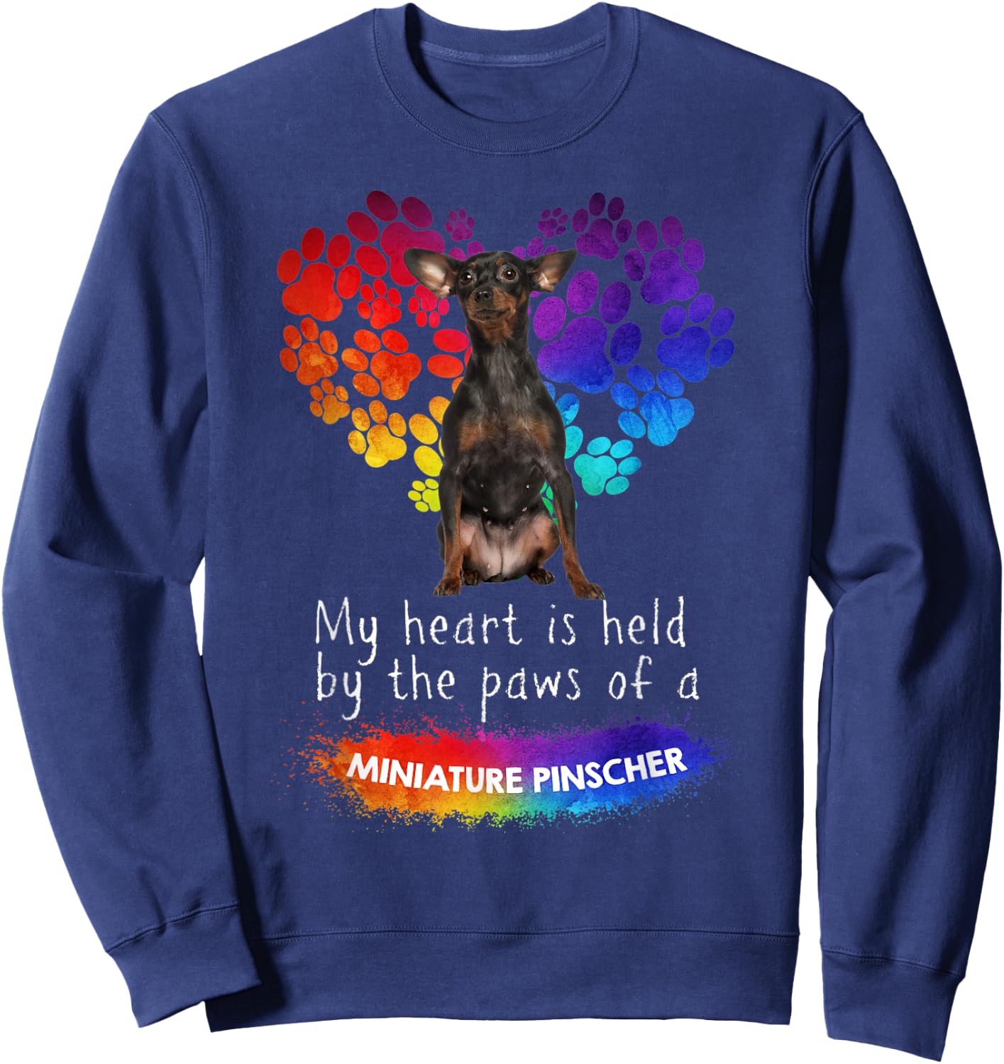 My Heart Is Held By The Paws Of A Miniature Pinscher Sweatshirt - Sweatshirt | Navy