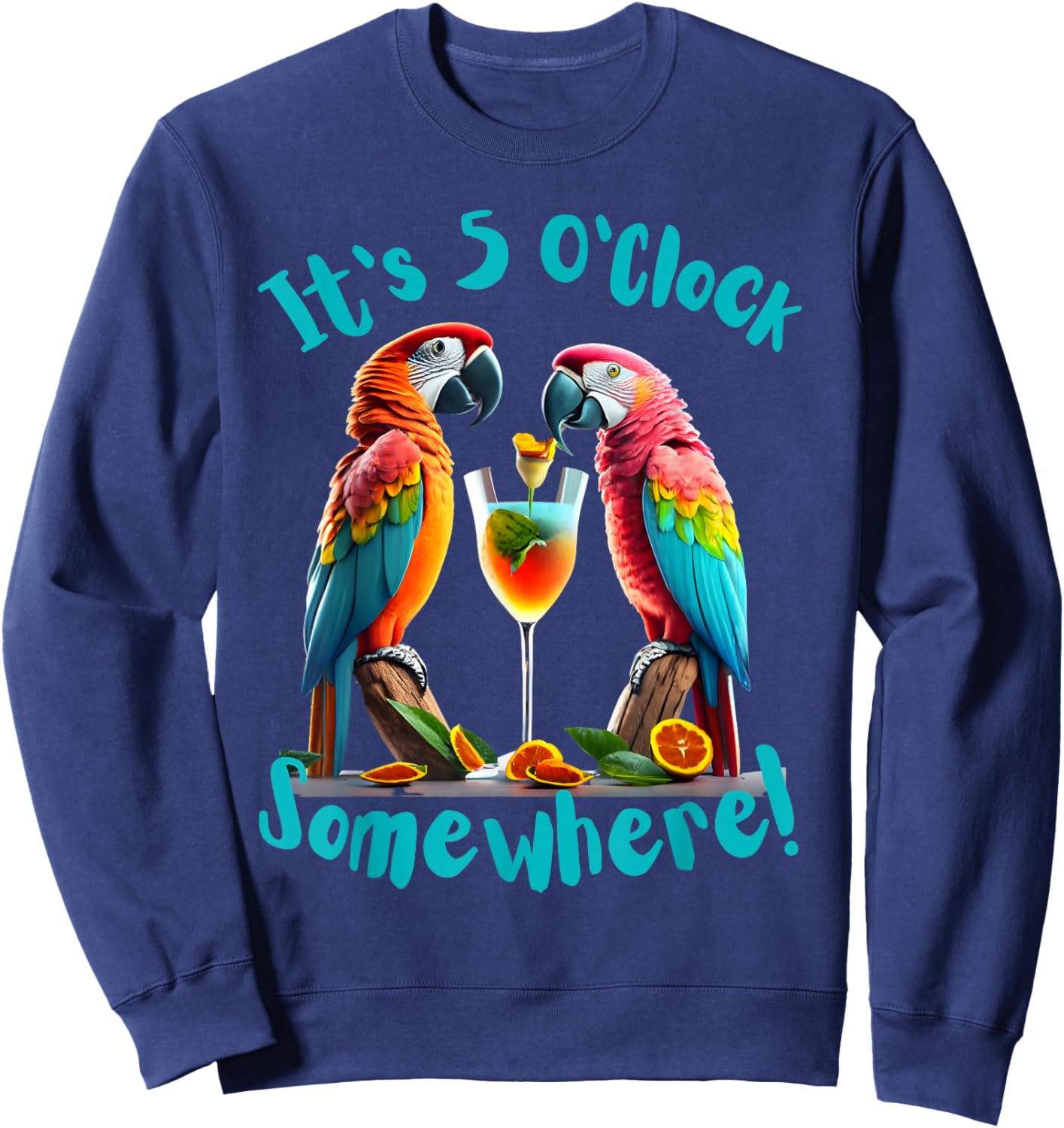 It's 5 O'Clock Somewhere Parrots drinking Cocktails funny Sweatshirt - Sweatshirt | Navy