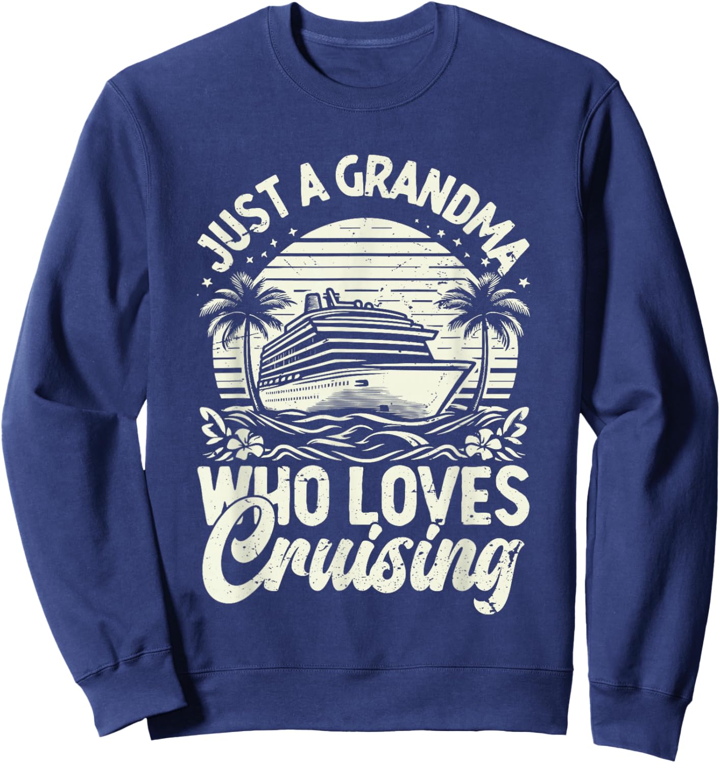 Just a Grandma who loves Cruising Sweatshirt - Sweatshirt | Navy