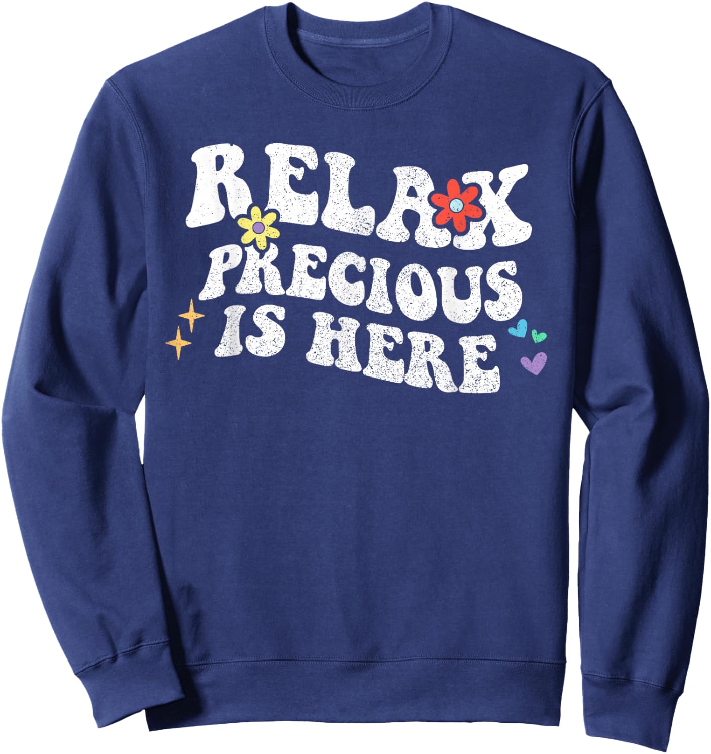 Retro Groovy Relax PRECIOUS Is Here Funny Mother's Day Name Sweatshirt - Sweatshirt | Navy