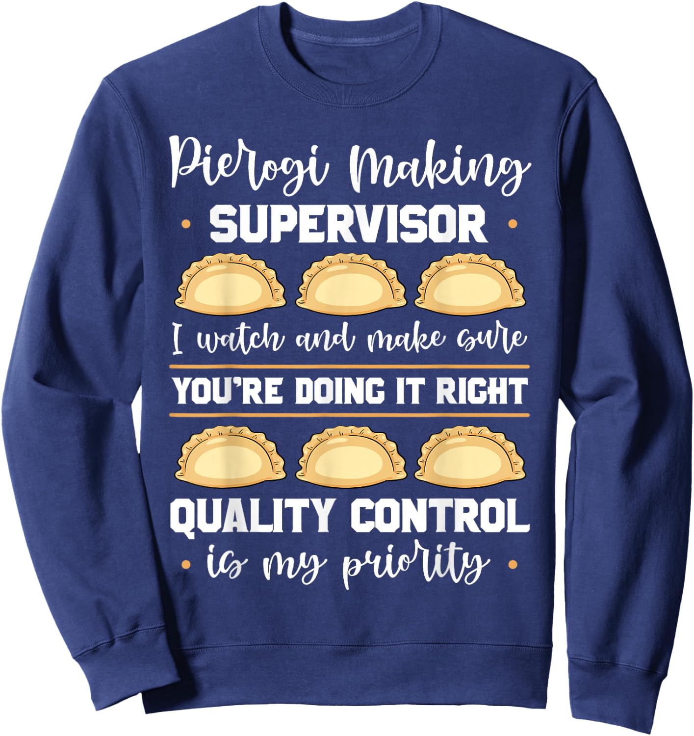 Pierogi Making Supervisor Polish Cuisine Filled Dumplings Small Sweatshirt - Sweatshirt | Navy