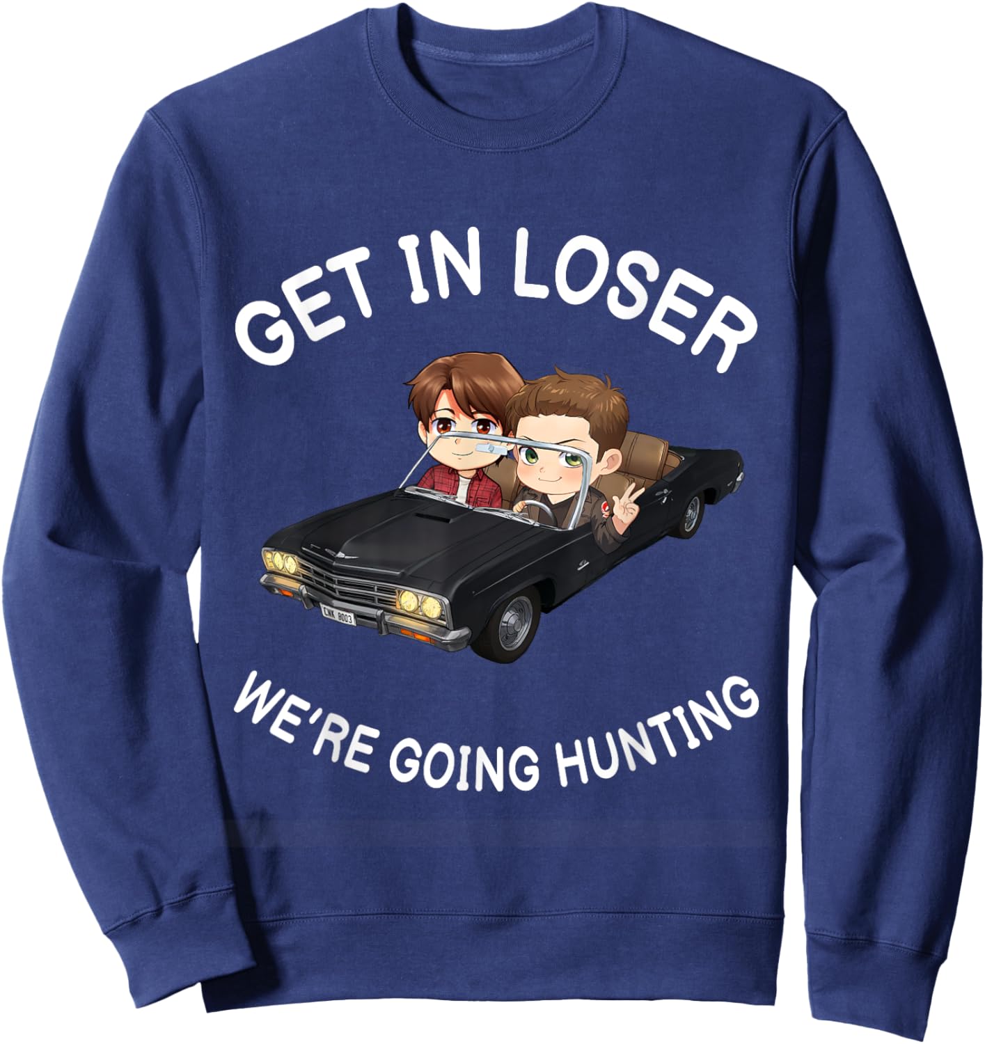 Get In Loser Were Going Hunting SPN Sweatshirt - Sweatshirt | Navy
