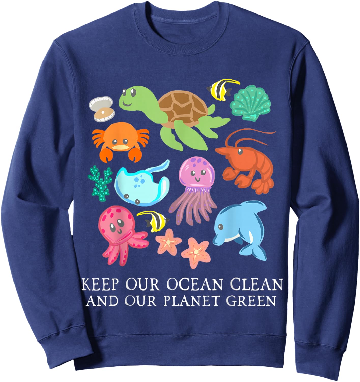 Keep Our Ocean Clean And Our Planet Green Save Earth Women Sweatshirt - Sweatshirt | Navy
