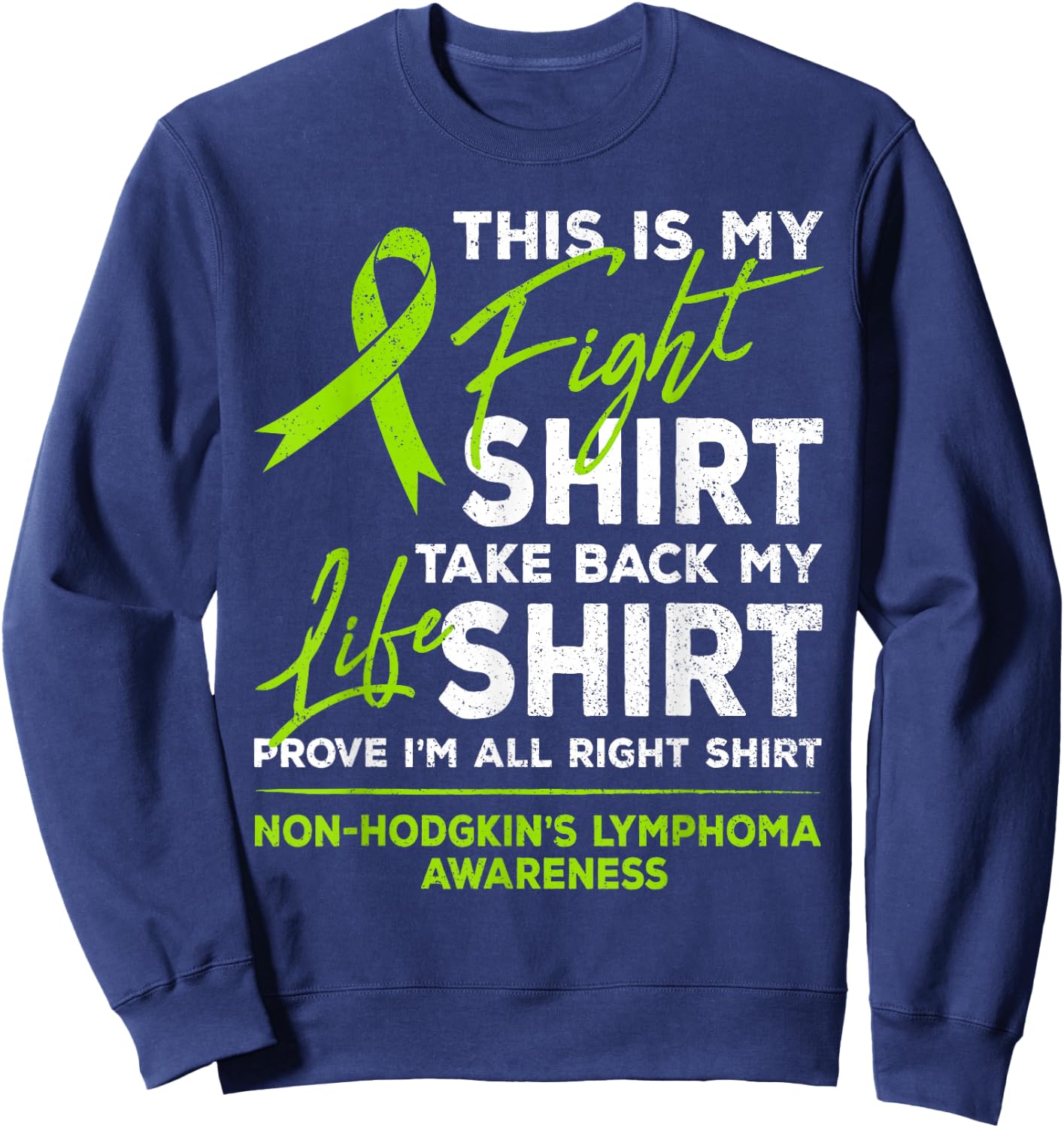 This Is My Fight Shirt Non-Hodgkin Lymphoma Awareness Ribbon Sweatshirt - Sweatshirt | Navy