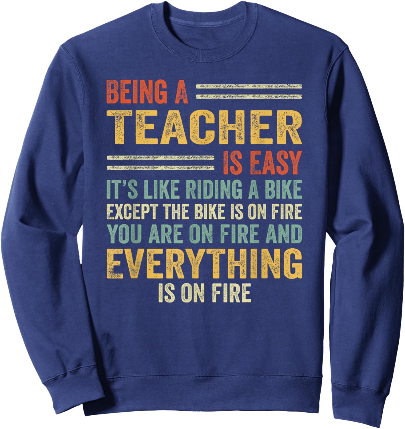 Being A Teacher Is Easy It's Like Riding A Bike - Funny Sweatshirt - Sweatshirt | Navy