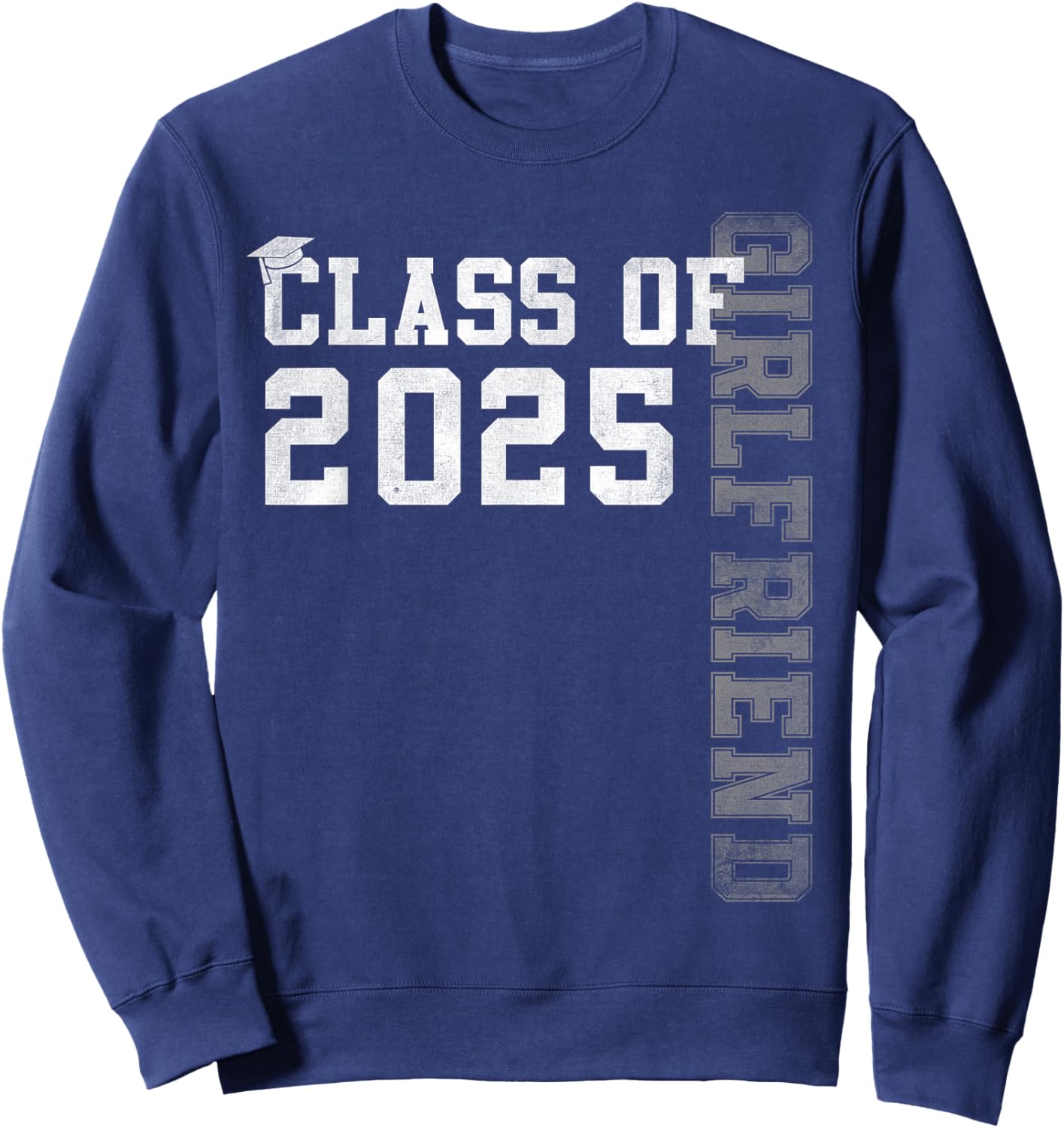 Girlfriend Senior 2025 Proud Girlfriend Of A Class Of 2025 Sweatshirt - Sweatshirt | Navy