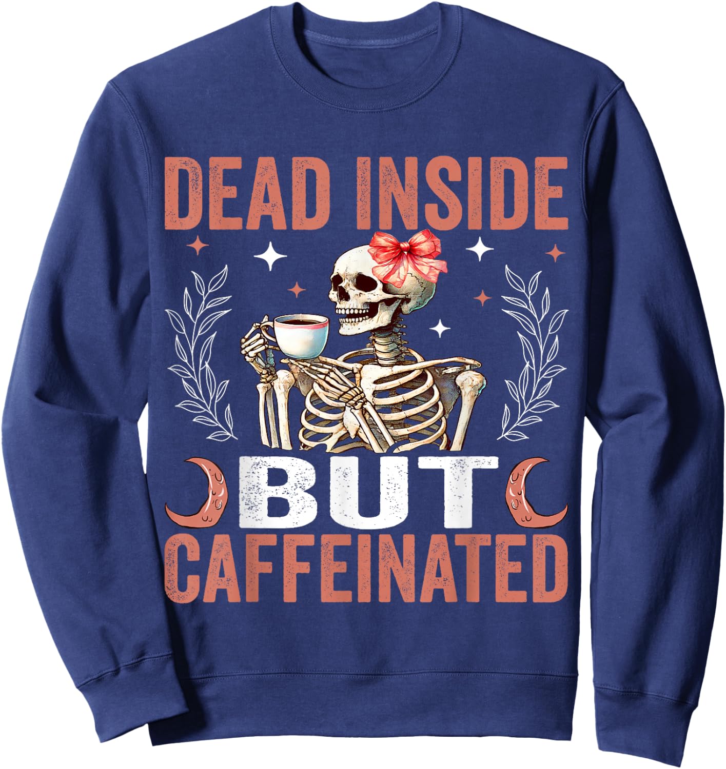 Dead Inside But Caffeinated Funny Skeleton Coffee Halloween Sweatshirt - Sweatshirt | Navy